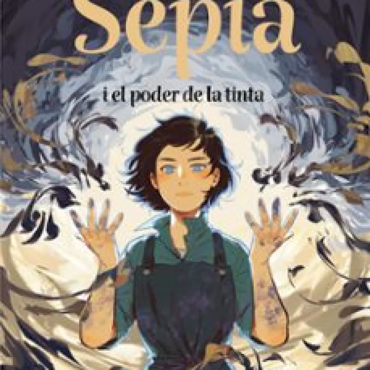 SEPIA I EL PODER DE LA TINTA THERESA BELL