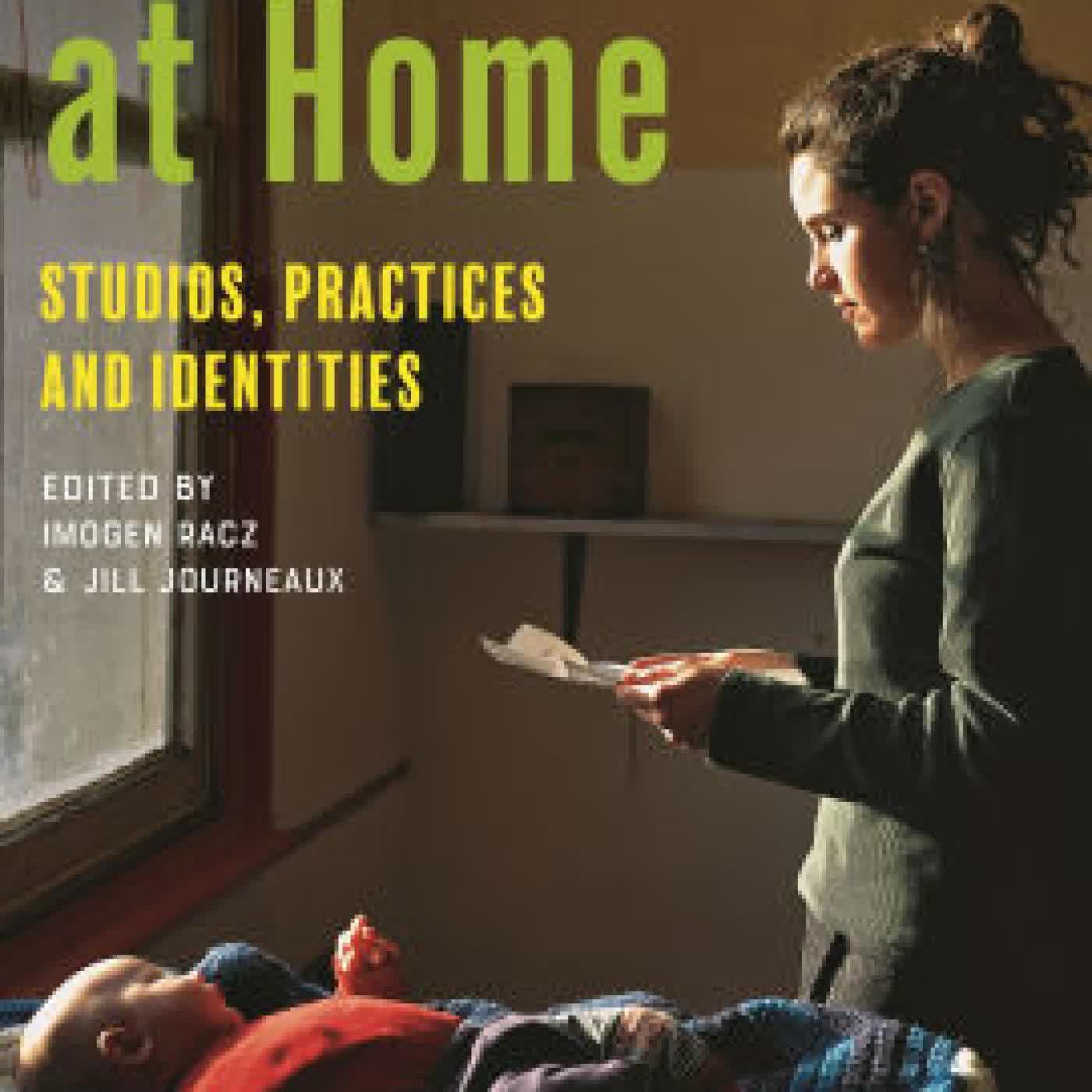 The Artist at Home: Studios, Practices and Identities by Imogen Racz, Jill Journeaux on Iphone New Format
