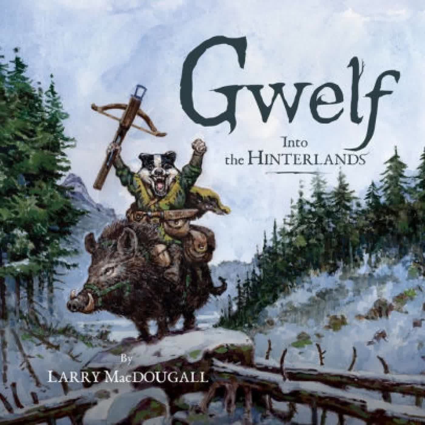 Gwelf: Into the Hinterlands by Larry MacDougall on Iphone New Format