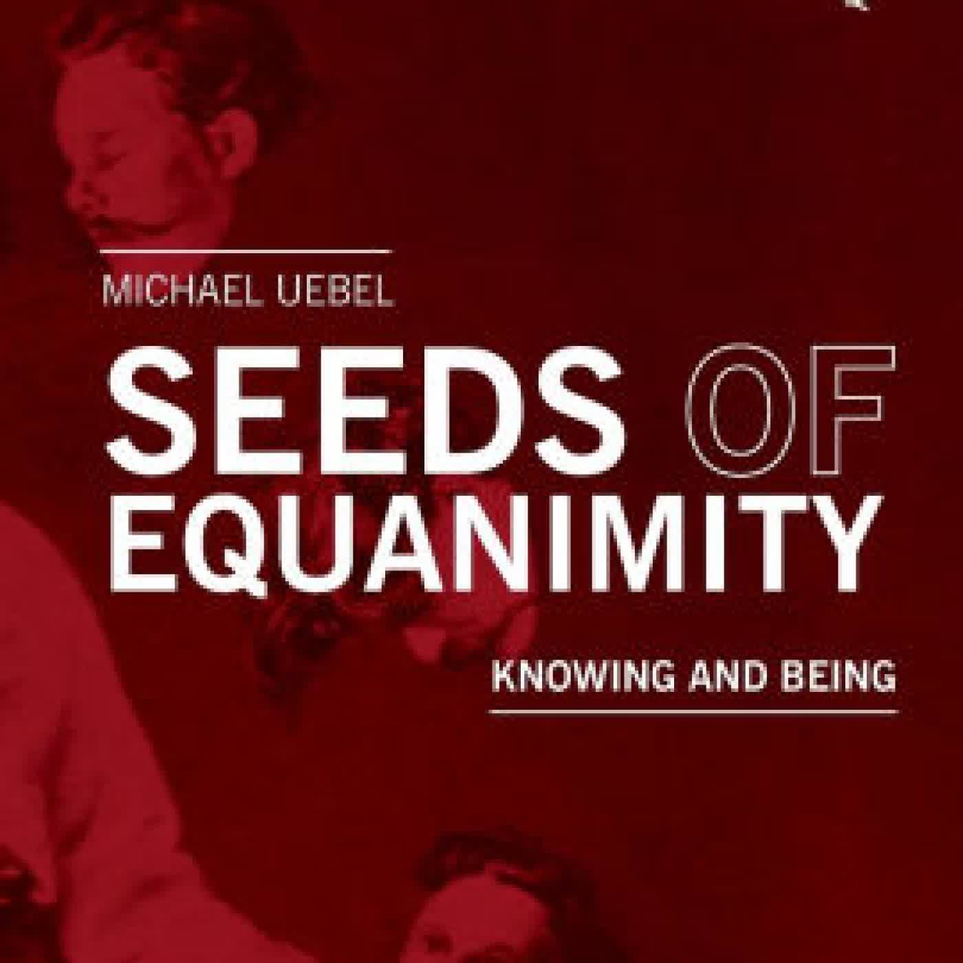 Seeds of Equanimity: Knowing and Being by Michael Uebel on Iphone New Format