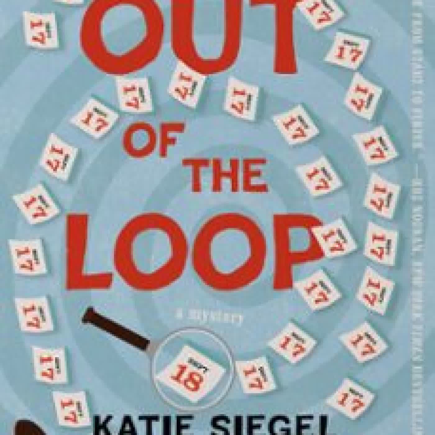 OUT OF THE LOOP KATIE SIEGEL