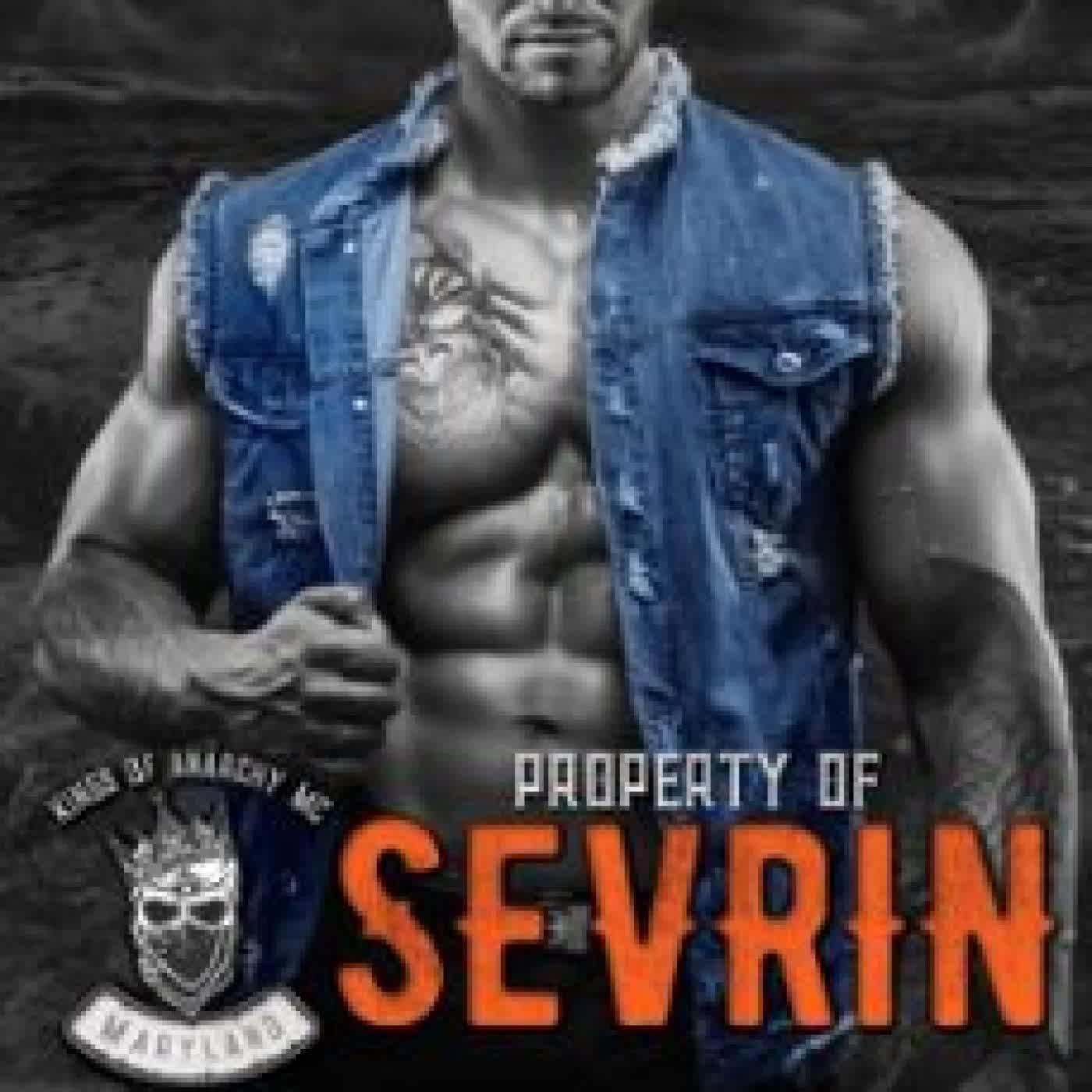 PROPERTY OF SEVRIN (KINGS OF ANARCHY MC: LEXMORE BEACH, MARYLAND) ESTHER E. SCHMIDT