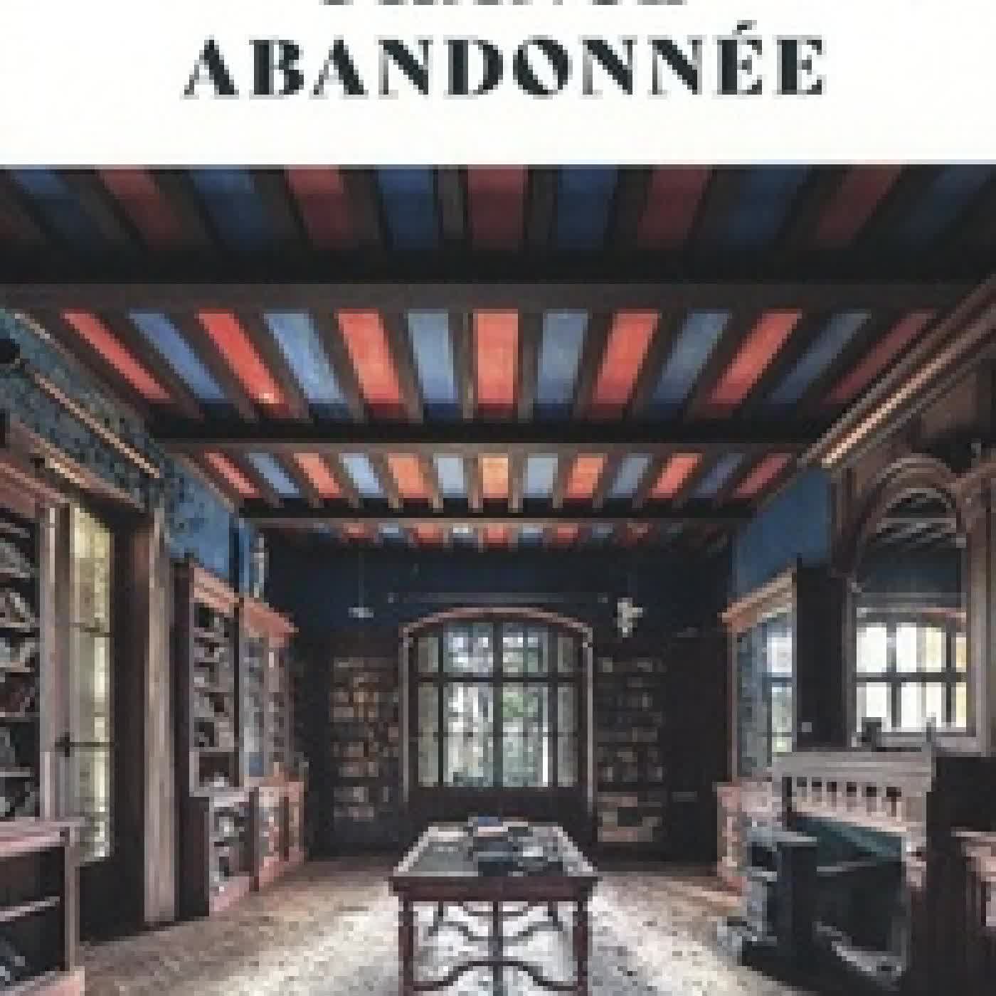 Télécharger Pdf Atlas de la France abandonnée