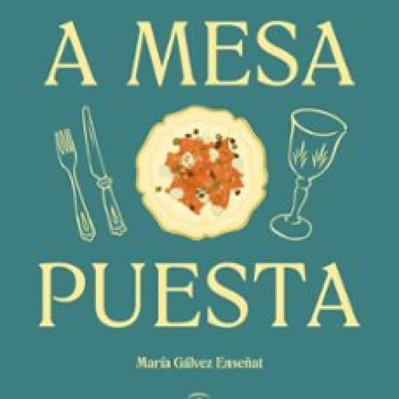 A MESA PUESTA GOUTDHESTIA, MARIA GALVEZ ENSEÑAT