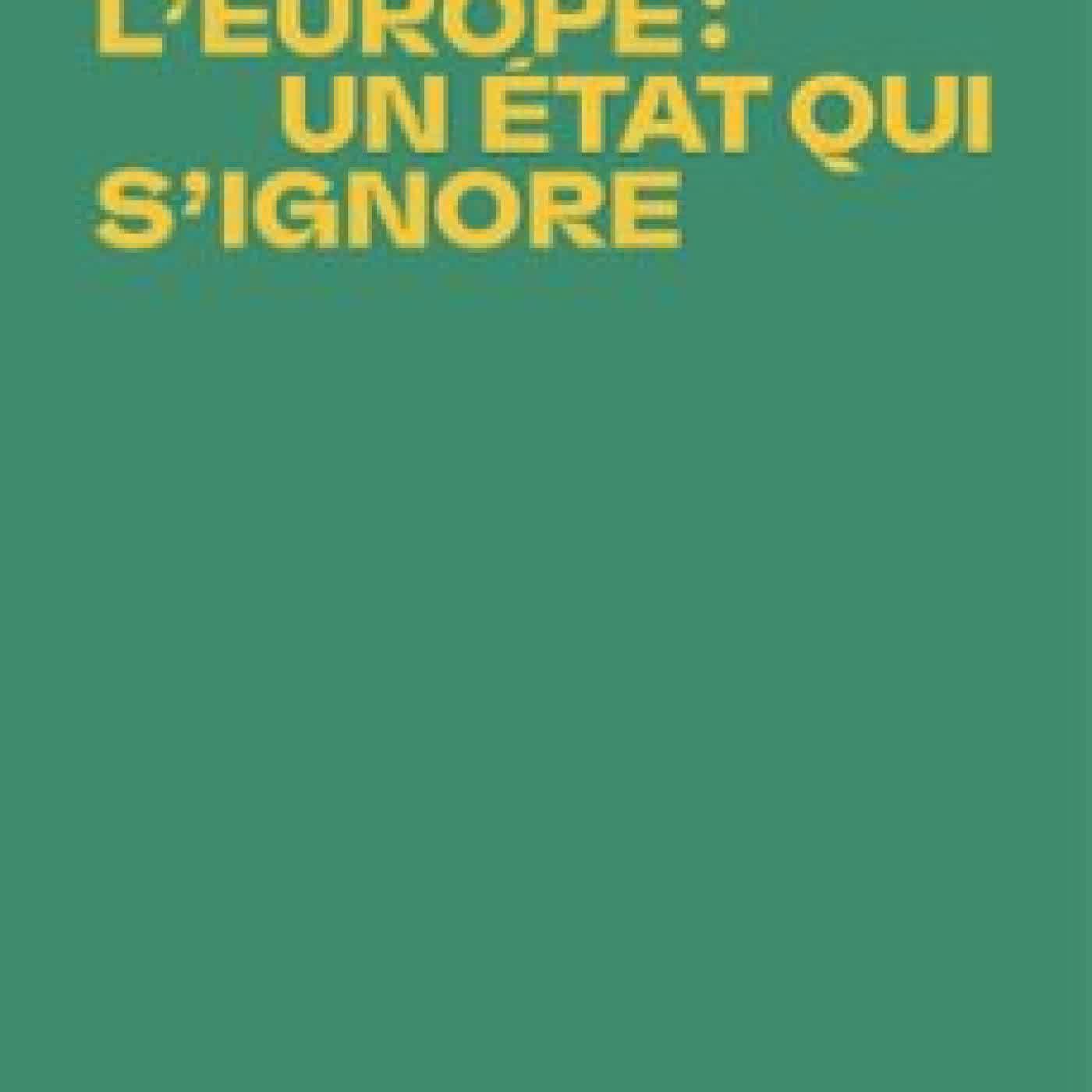 L'EUROPE : UN ÉTAT QUI S'IGNORE SYLVAIN KAHN