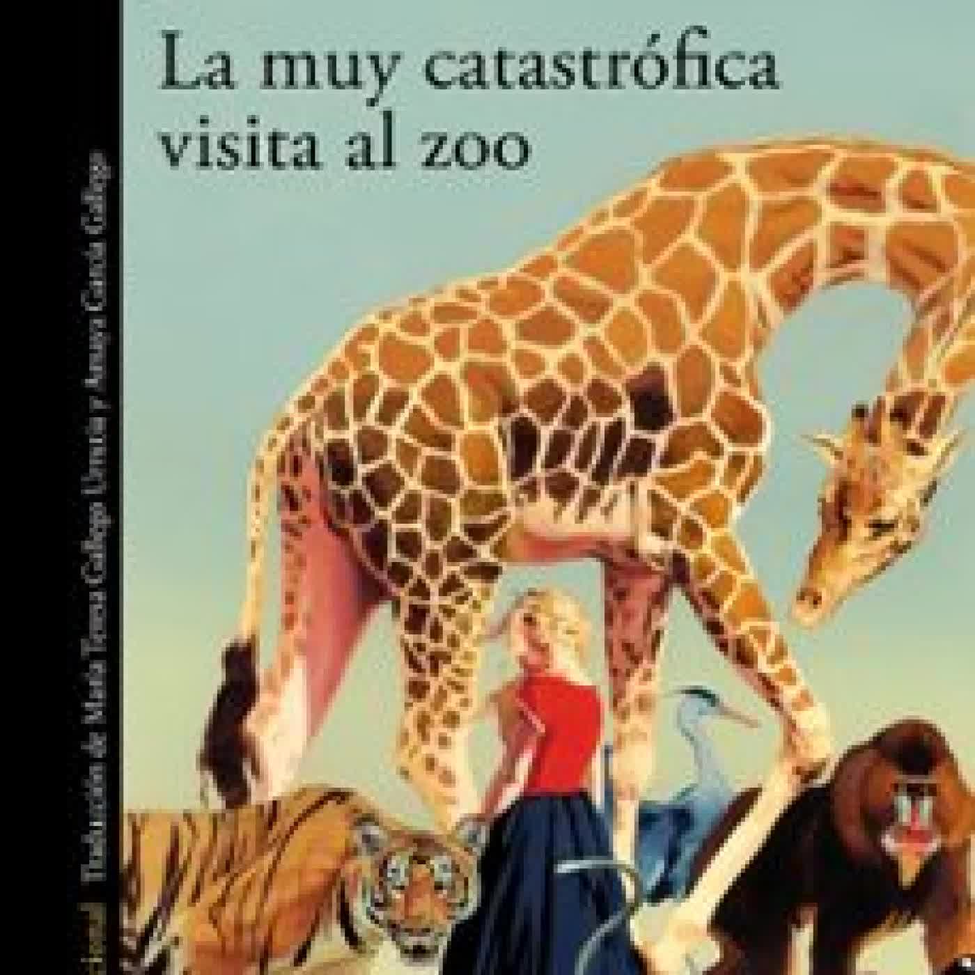 LA MUY CATASTRÓFICA VISITA AL ZOO Joël Dicker