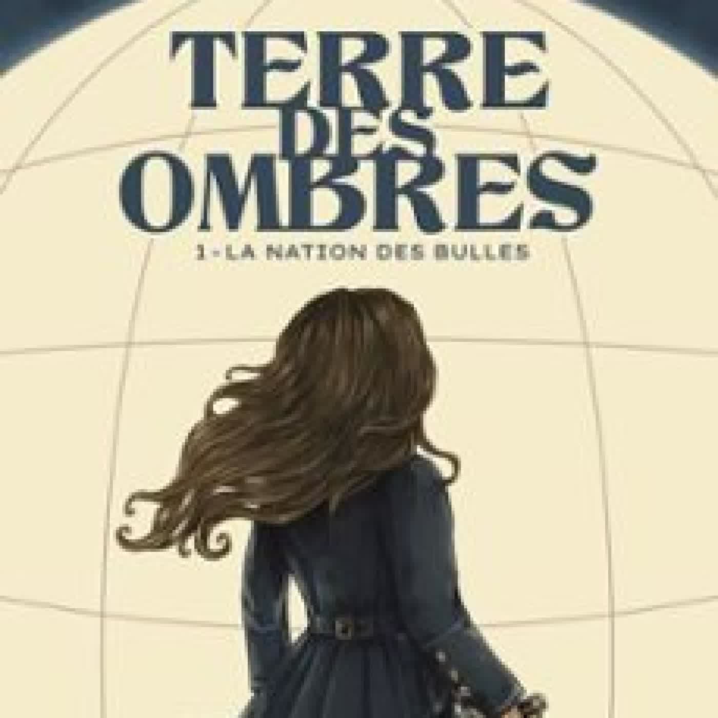 LA NATION DES BULLES (TOME 1) - TERRE DES OMBRES JOSÉPHA JUILLET