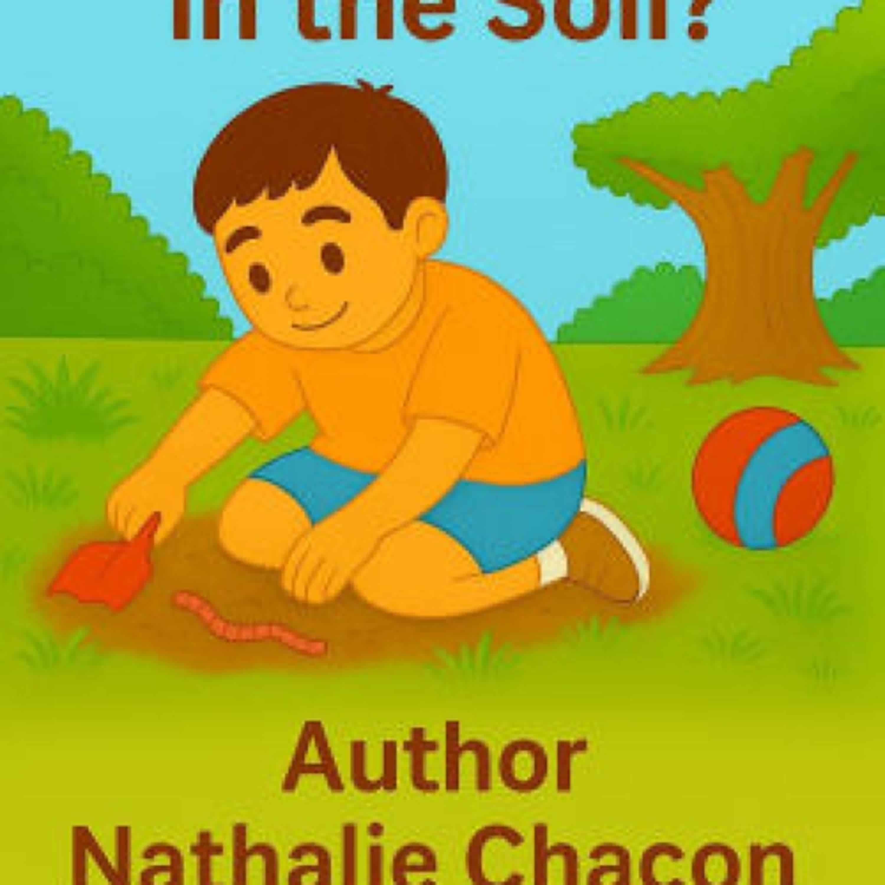 What's Hiding in the Soil?: A Curious Kid's Guide to Staying Healthy and Worm-Free by Nathalie Chacon on Iphone New Format