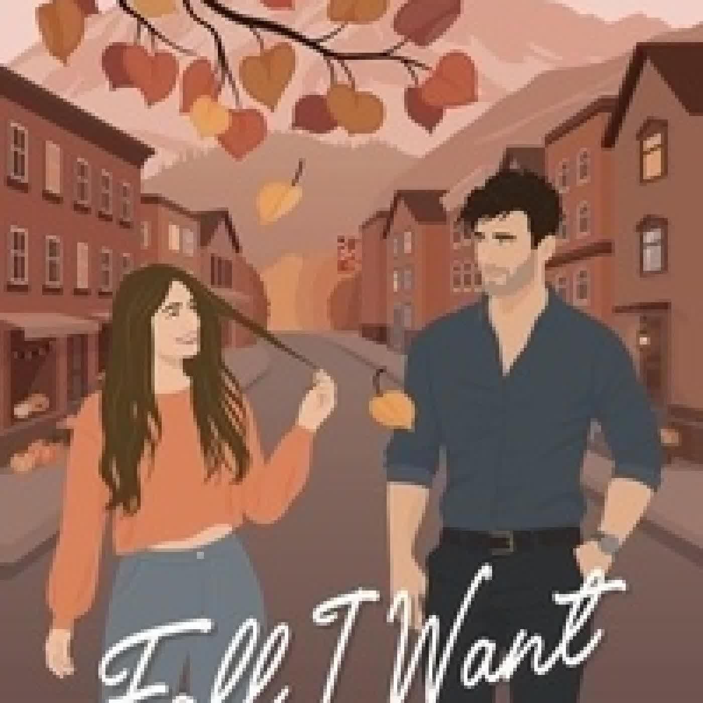 Lire en ligne : Fall I Want - A Novel