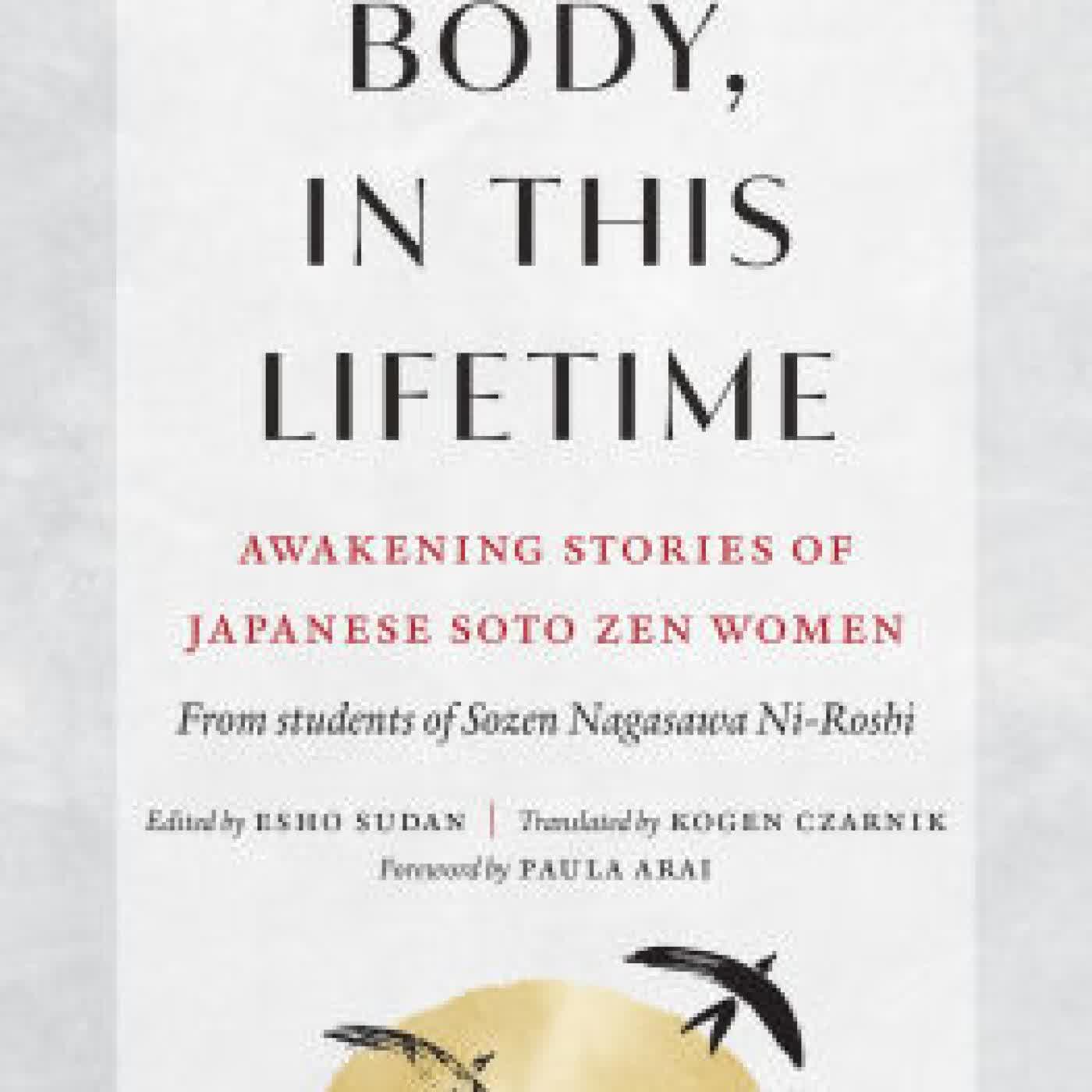In This Body, In This Lifetime: Awakening Stories of Japanese Soto Zen Women by Sozen Nagasawa Roshi, Paula Arai, Kogen Czarnik, Esho Sudan on Iphone New Format