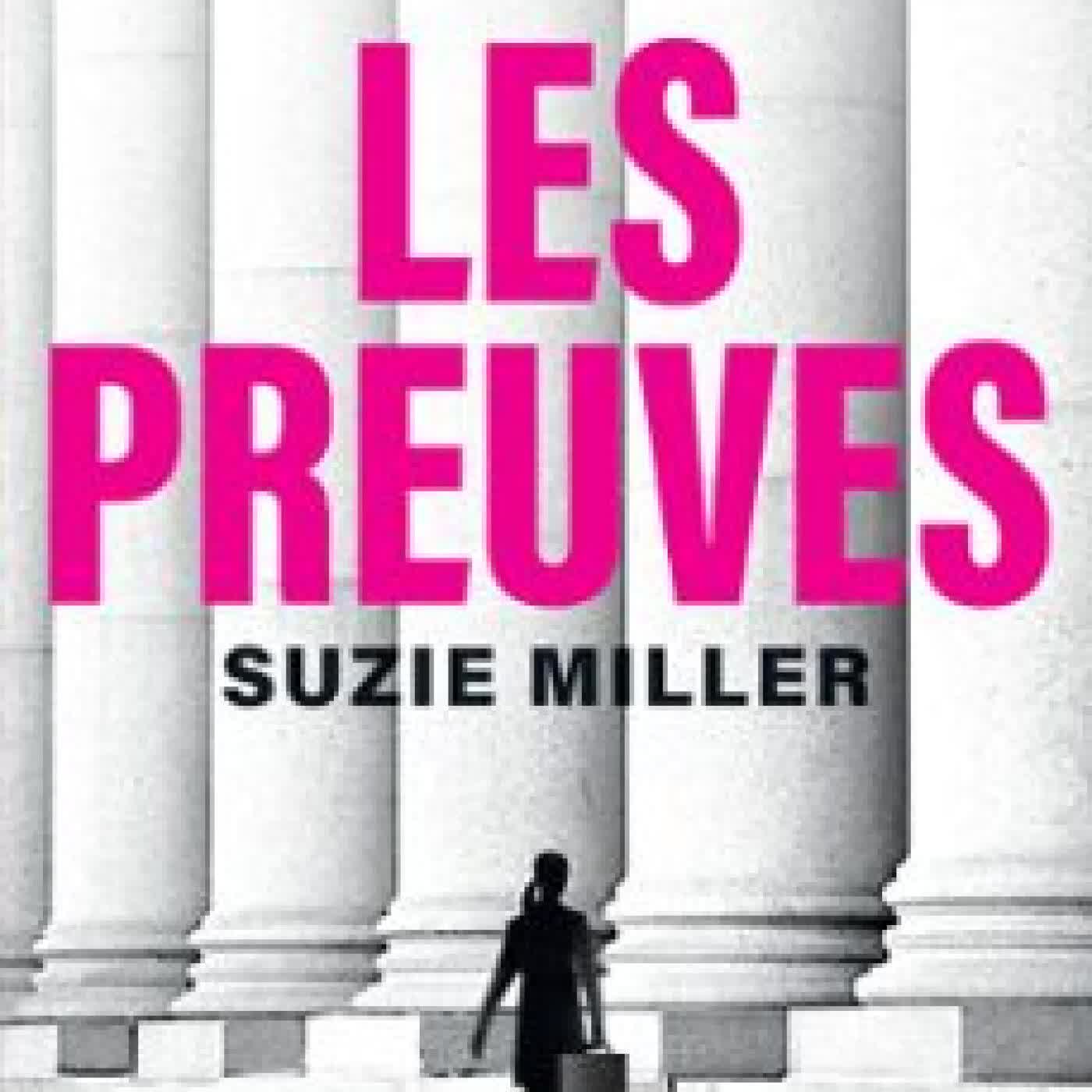 LES PREUVES - UN PREMIER ROMAN COUP DE POING, TIRÉ DE LA PIÈCE À SUCCÈS PRIMA FACIE Suzie Miller