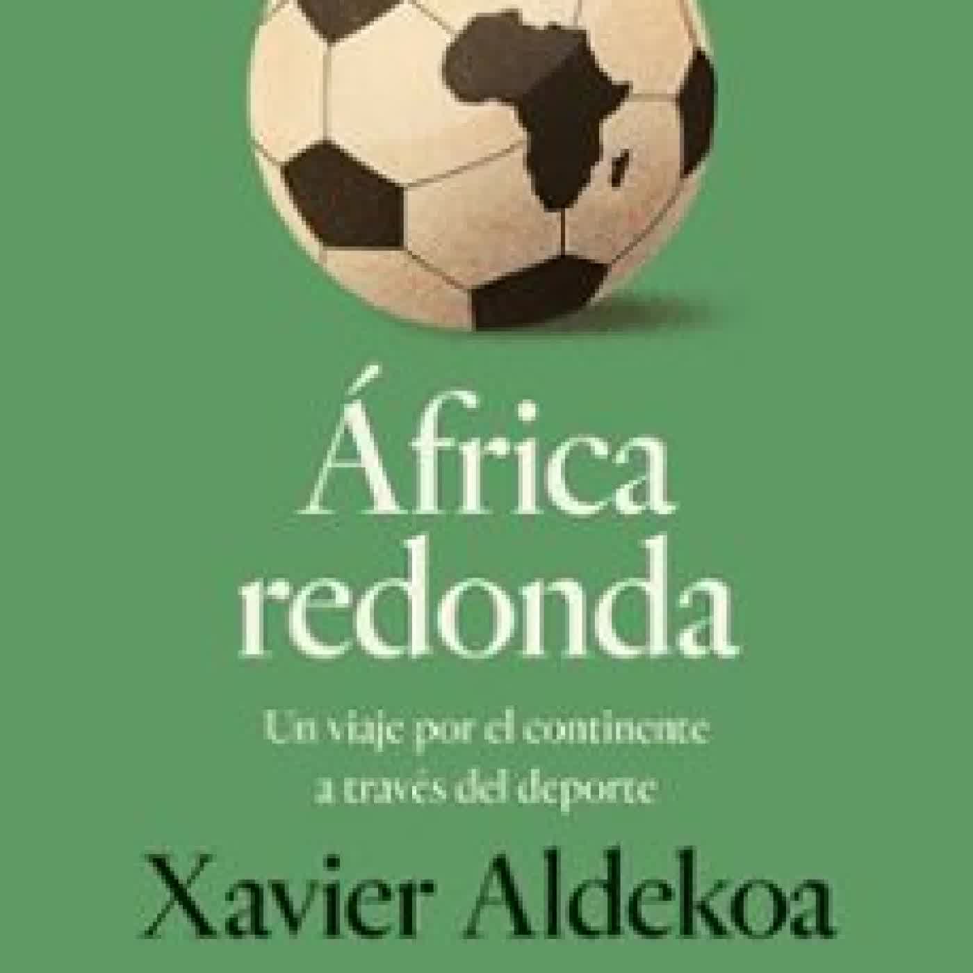 ÁFRICA REDONDA Xavier Aldekoa