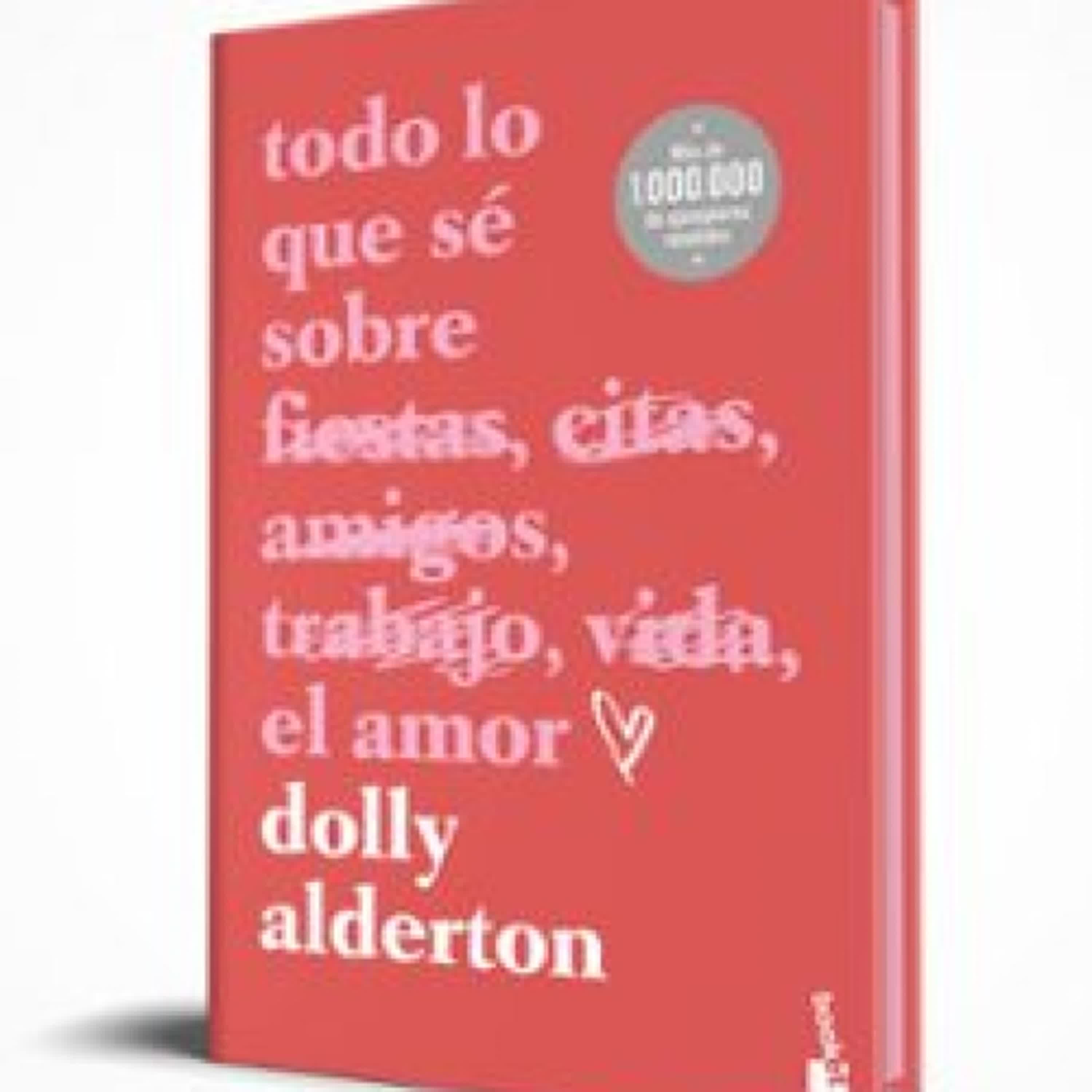 TODO LO QUE SE SOBRE EL AMOR (ED. ESPECIAL CON CANTOS TINTADOS) Dolly Alderton