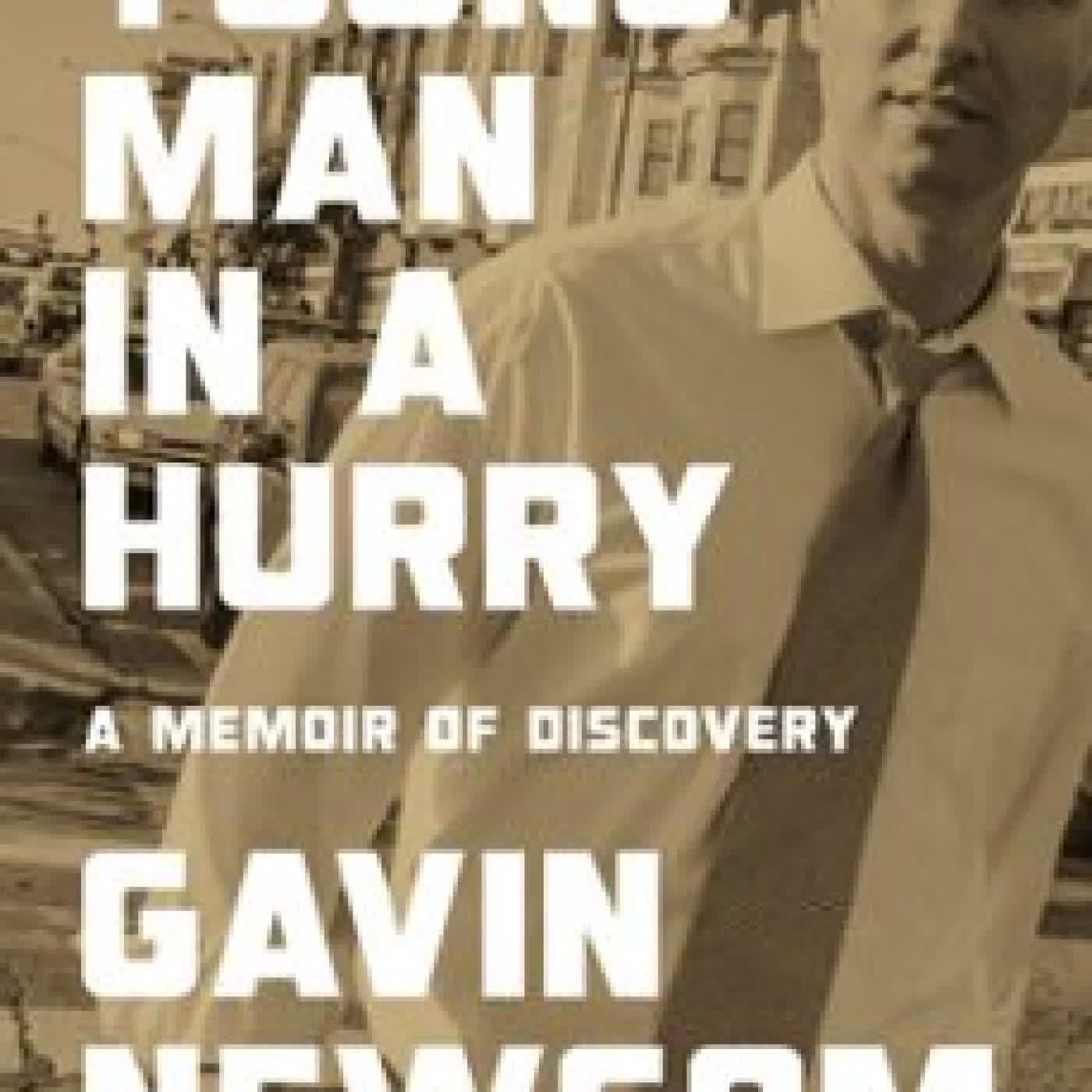 YOUNG MAN IN A HURRY GAVIN NEWSOM