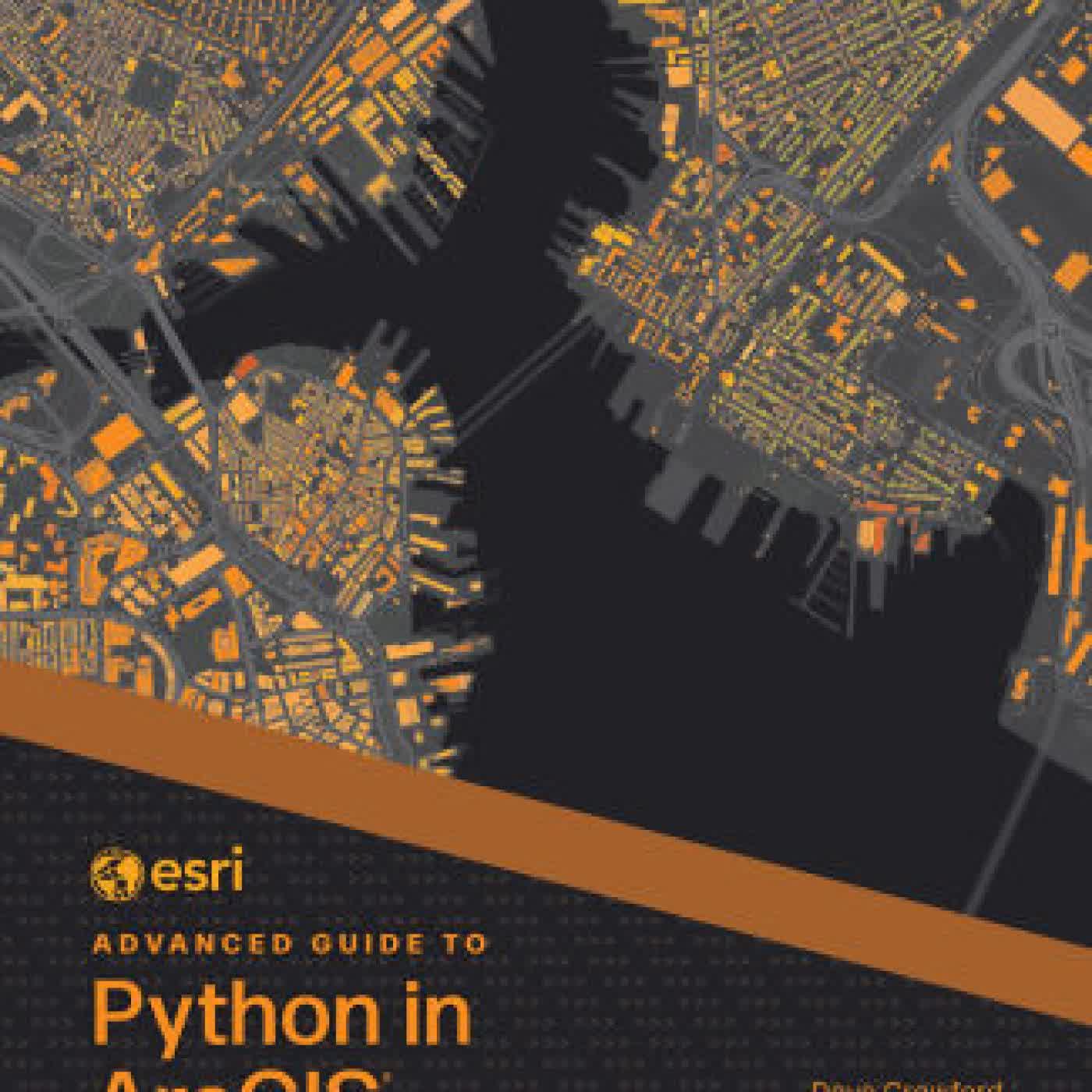 Esri Advanced Guide to Python in ArcGIS by Dave Crawford, Daniel Yaw on Iphone New Format