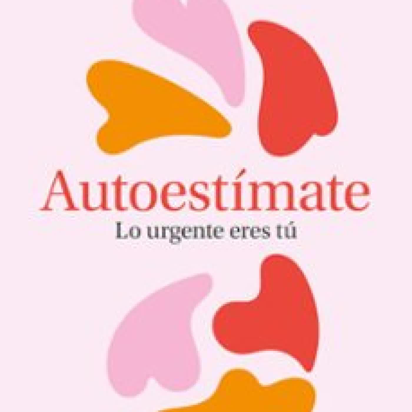 AUTOESTÍMATE: LO URGENTE ERES TÚ PATRICIA EXPOSITO, (@TURAIZPSICOLOGIA)