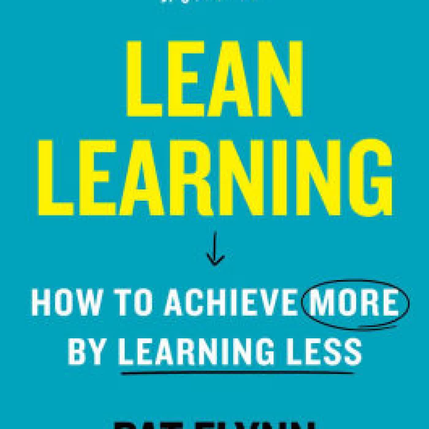 Lean Learning: How to Achieve More by Learning Less by Pat Flynn on Iphone New Format