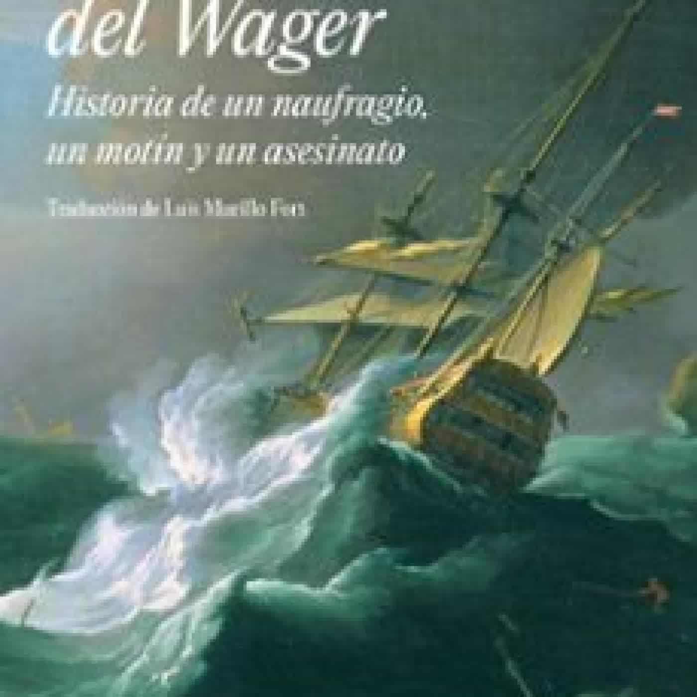LOS NÁUFRAGOS DEL WAGER David Grann