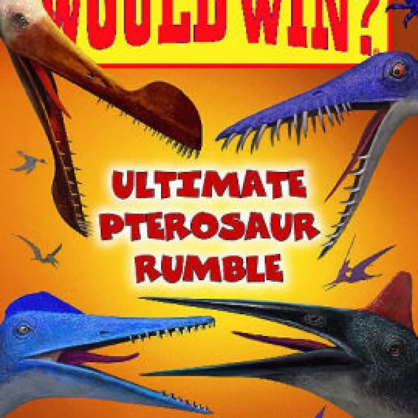 Read online: Who Would Win?: Ultimate Pterosaur Rumble by Jerry Pallotta, Rob Bolster
