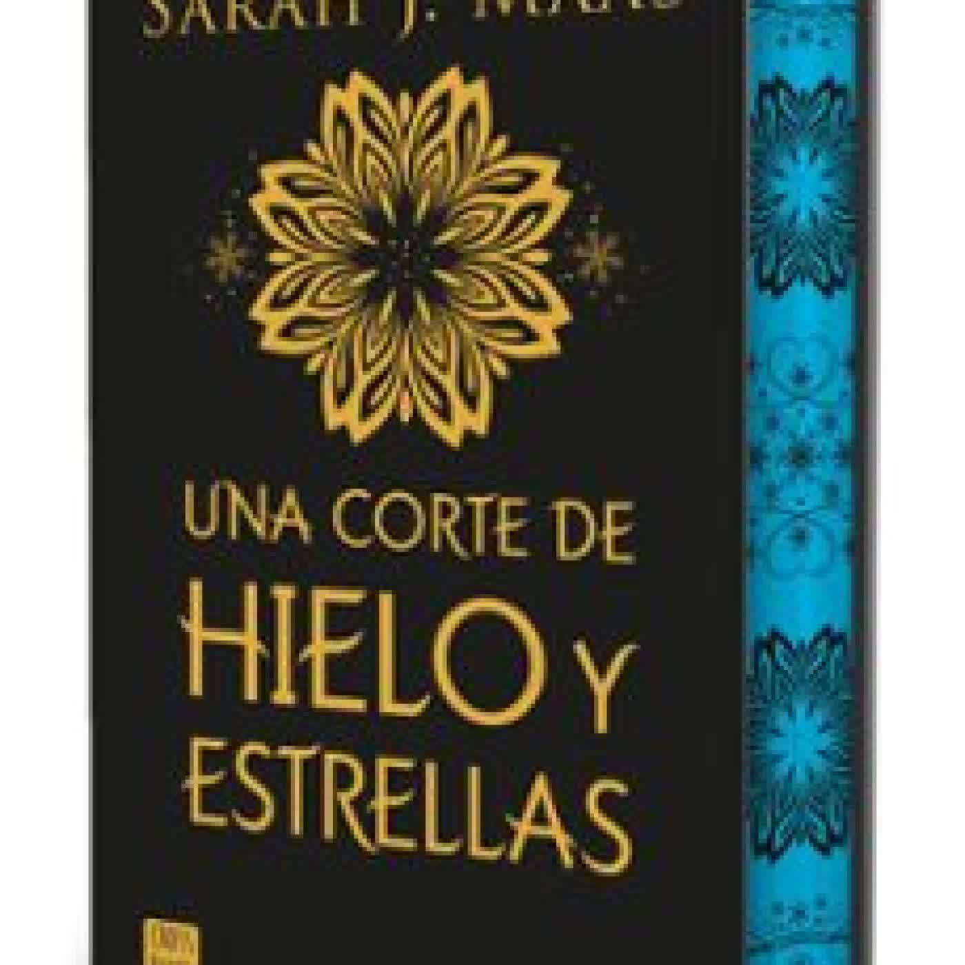 UNA CORTE DE HIELO Y ESTRELLAS. EDICIÓN ESPECIAL Sarah J. Maas