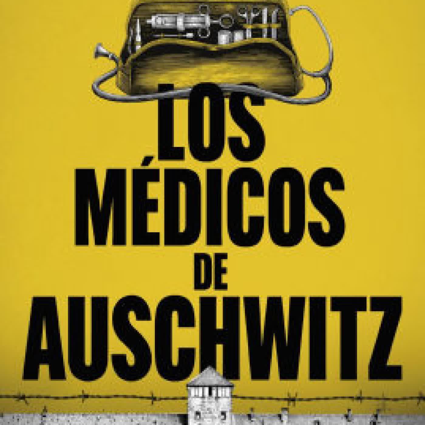 Read online: Los médicos de Auschwitz: La historia de los ejecutores de la Solución Final by Bruno Halioua, Amaya Bozal Chamorro