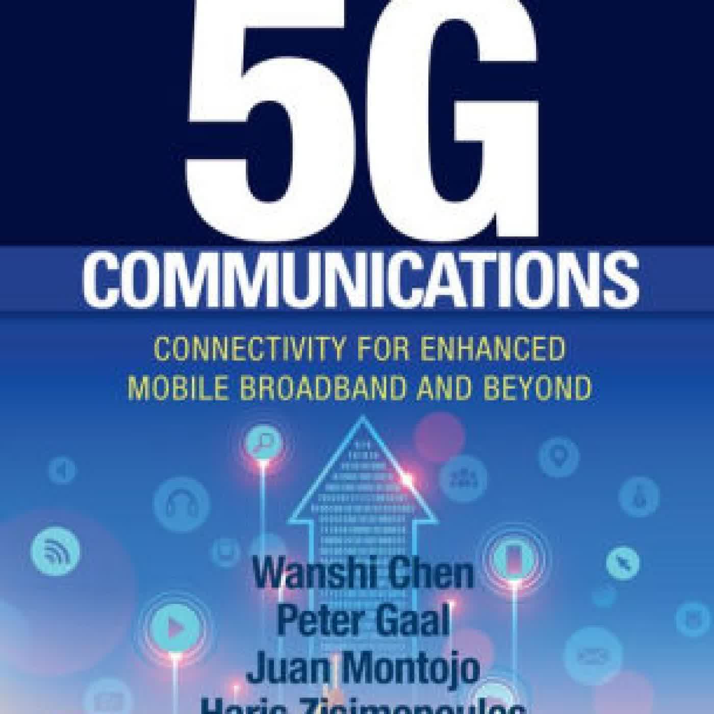 Fundamentals of 5G Communications: Connectivity for Enhanced Mobile Broadband and Beyond by Juan Montojo, Peter Gaal, Haris Zisimopoulos, Wanshi Chen on Iphone New Format