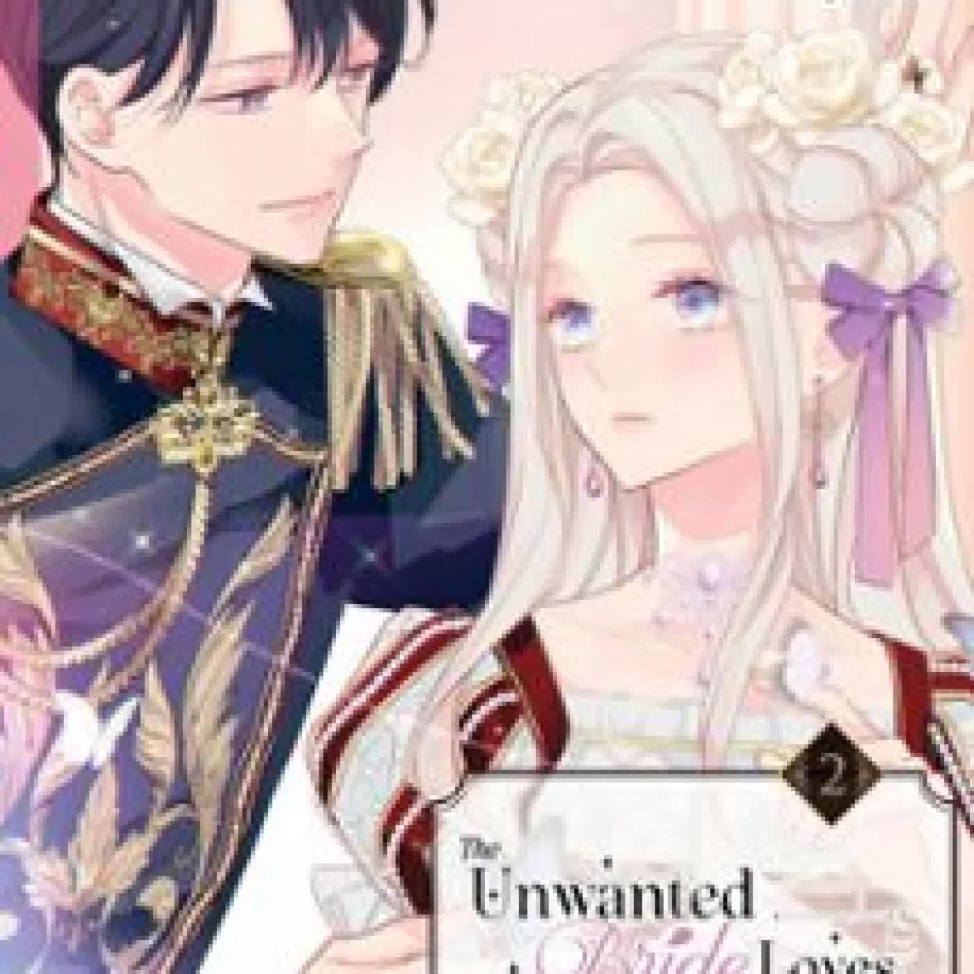 THE UNWANTED BRIDE LOVES THE CROWN PRINCE WITH ALL HER HEART, VOLUME 2