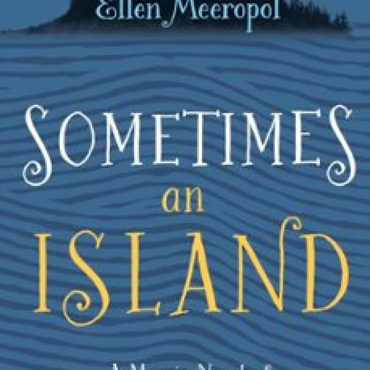 SOMETIMES AN ISLAND ELLEN MEEROPOL