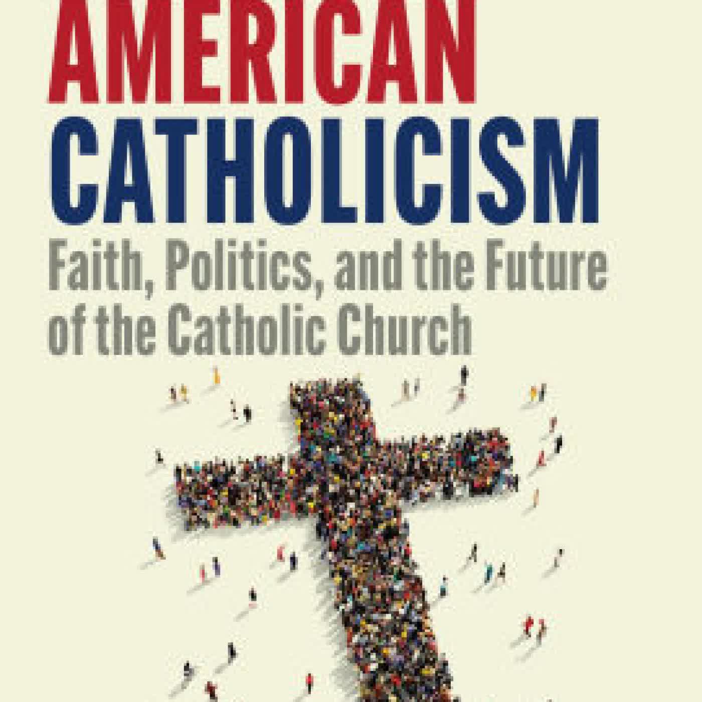 Read online: Reclaiming American Catholicism: Faith, Politics, and the Future of the Catholic Church by John Gehring, E J Dionne Jr