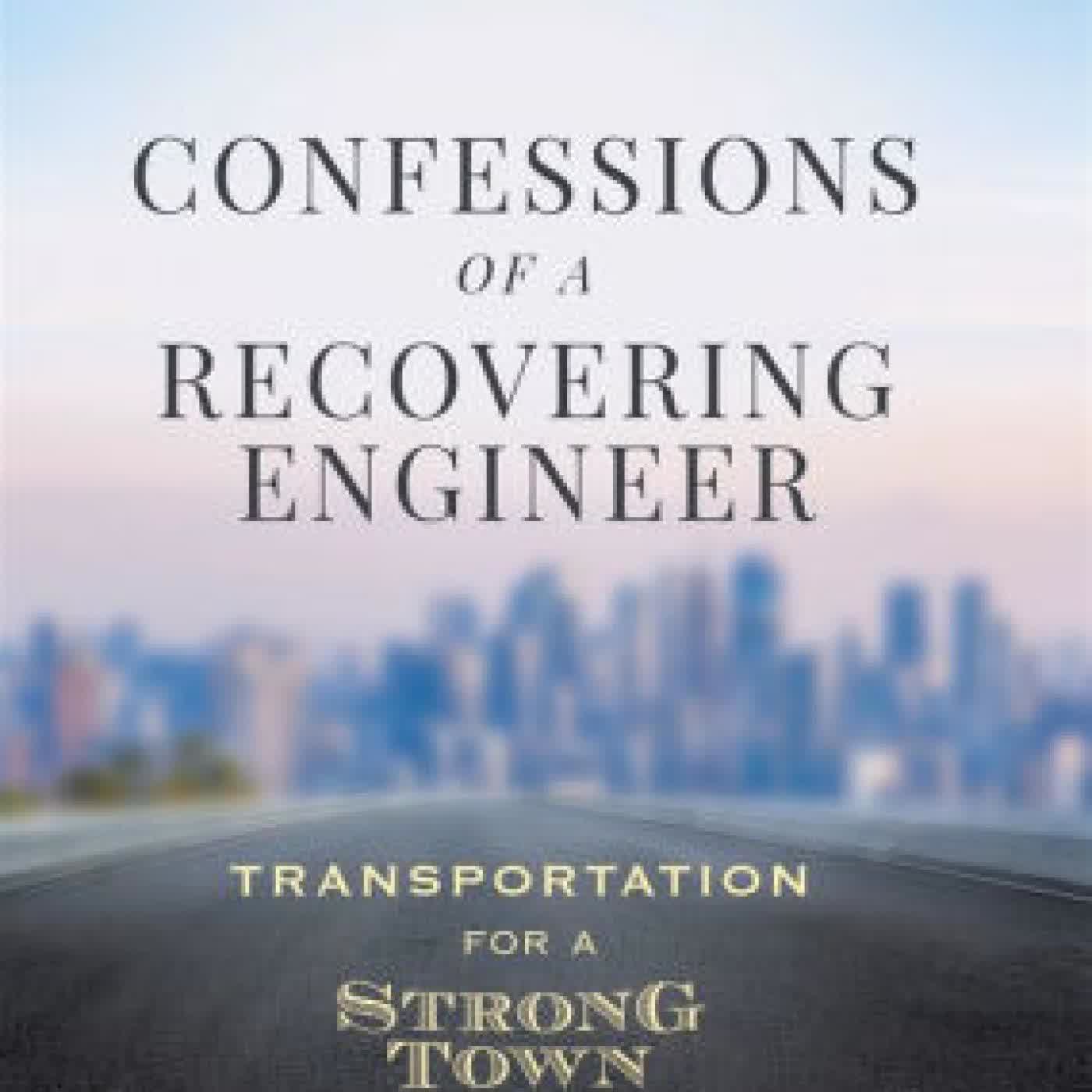 Read online: Confessions of a Recovering Engineer: Transportation for a Strong Town by Charles L. Marohn Jr.