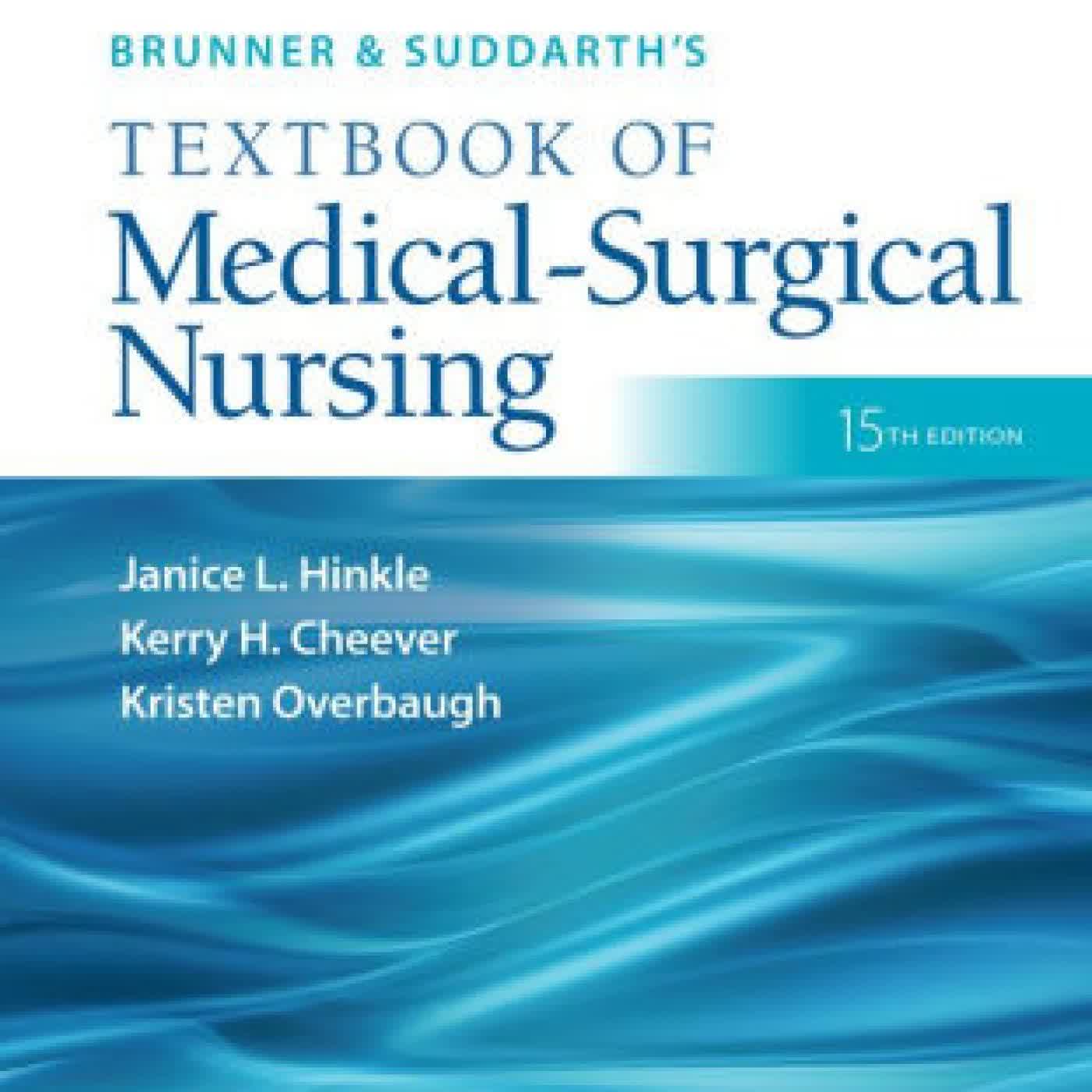 Read online: Brunner & Suddarth's Textbook of Medical-Surgical Nursing by Janice L Hinkle PhD, RN, CNRN, Kerry H. Cheever PhD, RN, Kristen Overbaugh