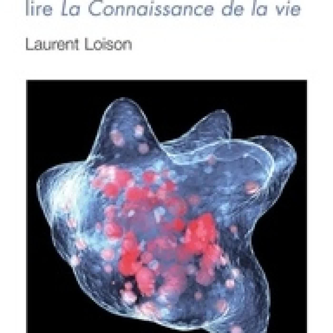 Lire en ligne : Canguilhem philosophe du vital. Lire La connaissance de la vie