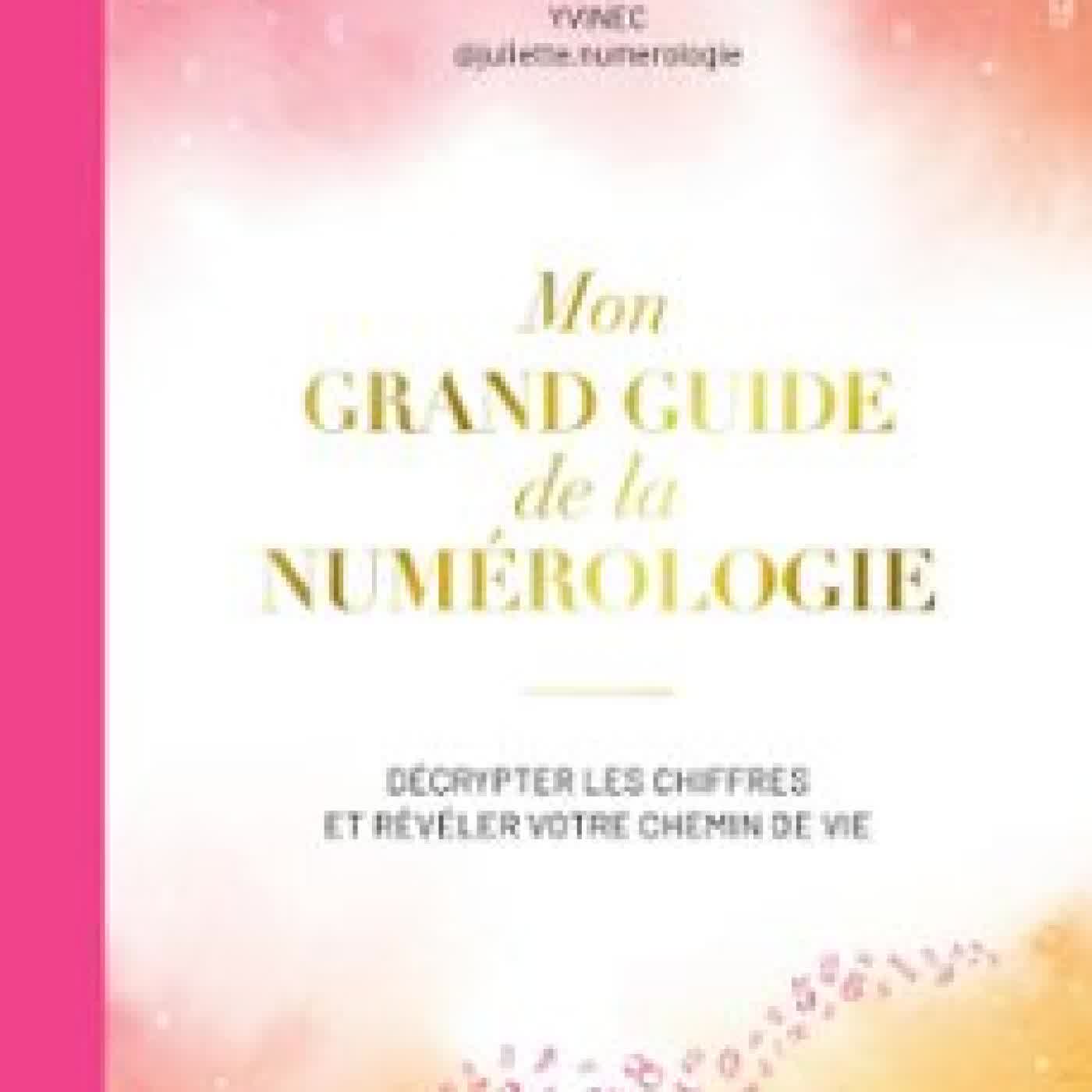 MON GRAND GUIDE DE LA NUMÉROLOGIE