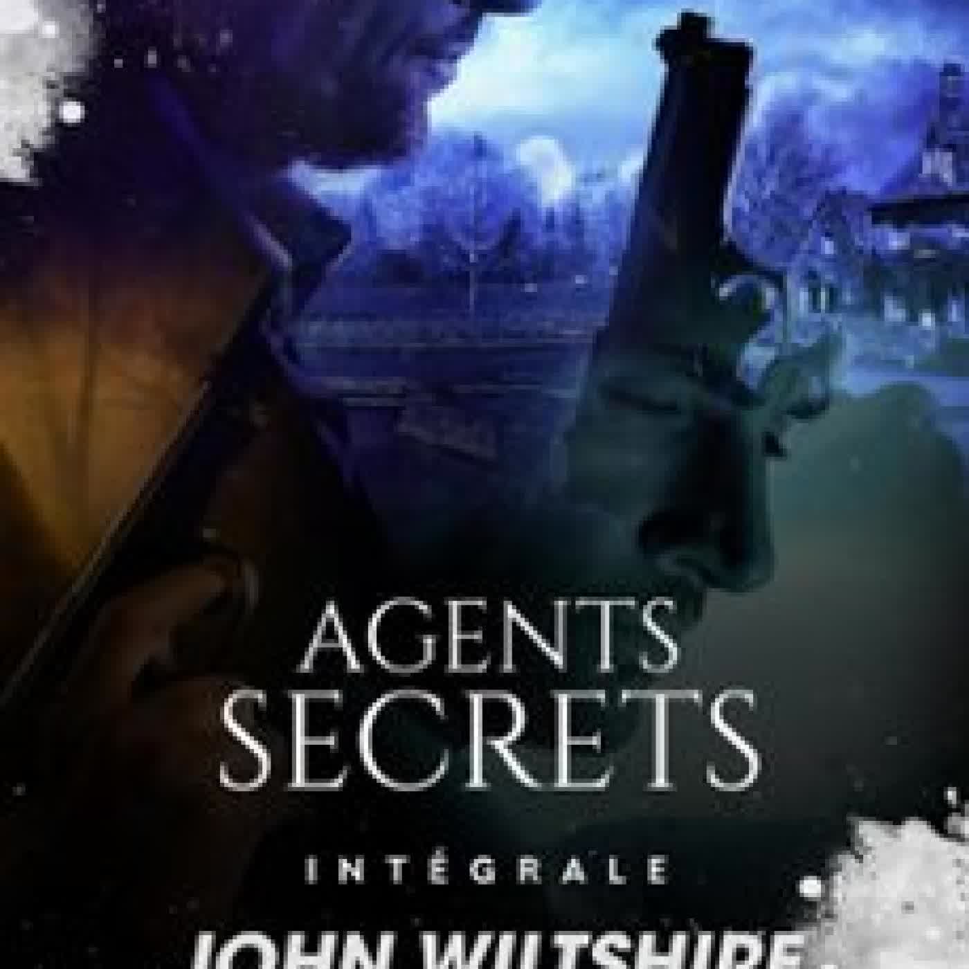 AGENTS SECRETS - L'INTÉGRALE JOHN WILTSHIRE, JULIE GIRAULT