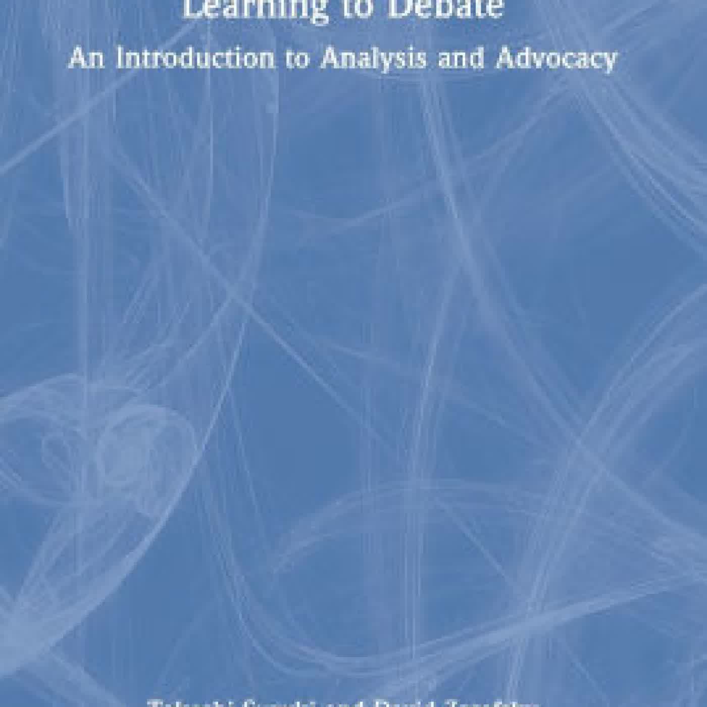 Read online: Learning to Debate: An Introduction to Analysis and Advocacy by Takeshi Suzuki, David Zarefsky