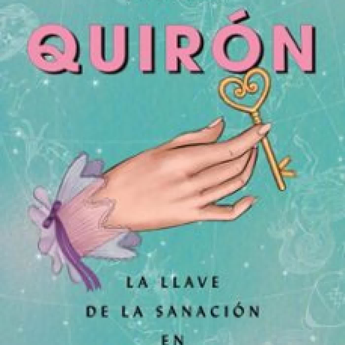 QUIRÓN. LA LLAVE DE LA SANACIÓN EN ASTROLOGÍA AILEN PARTESANO