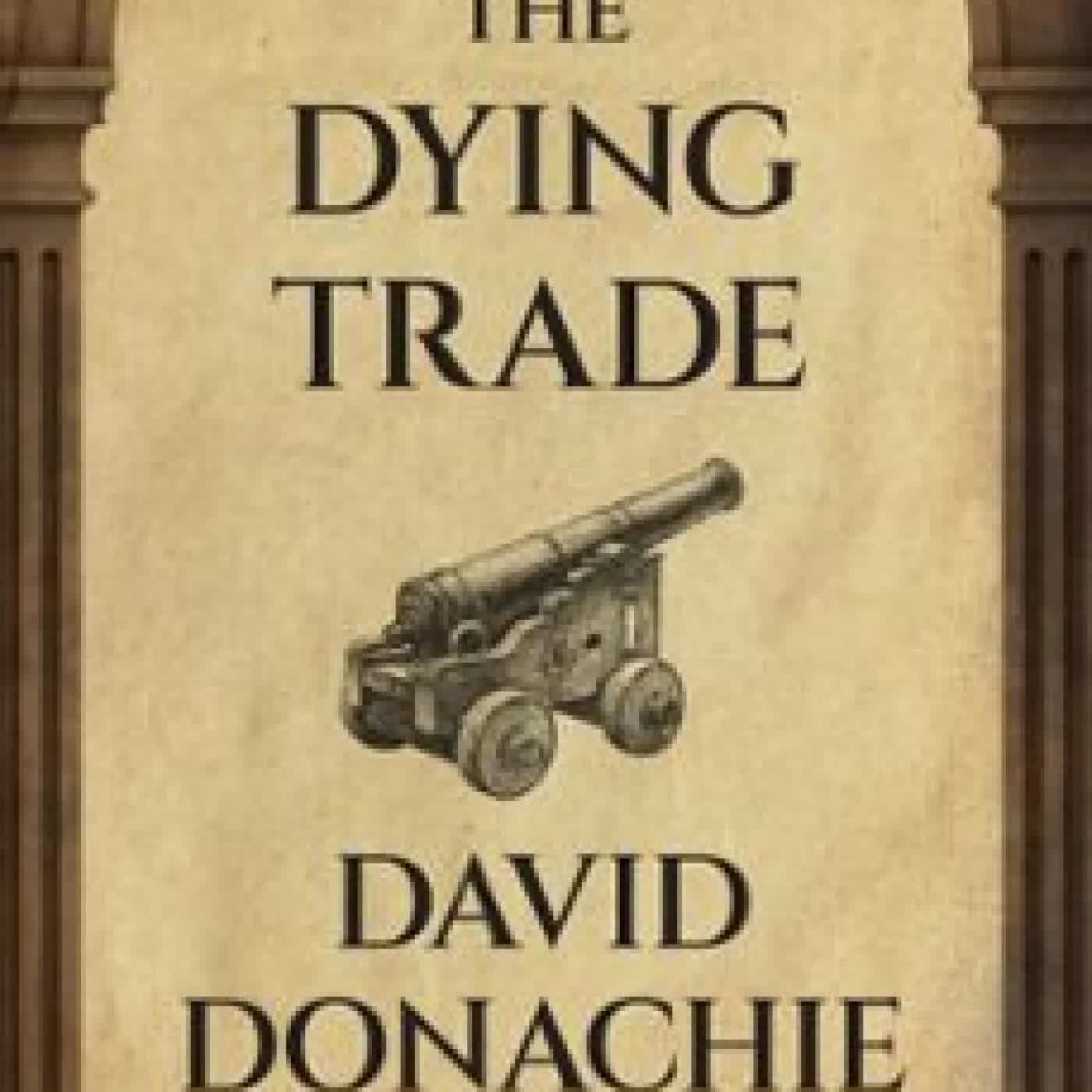 THE DYING TRADE DAVID DONACHIE