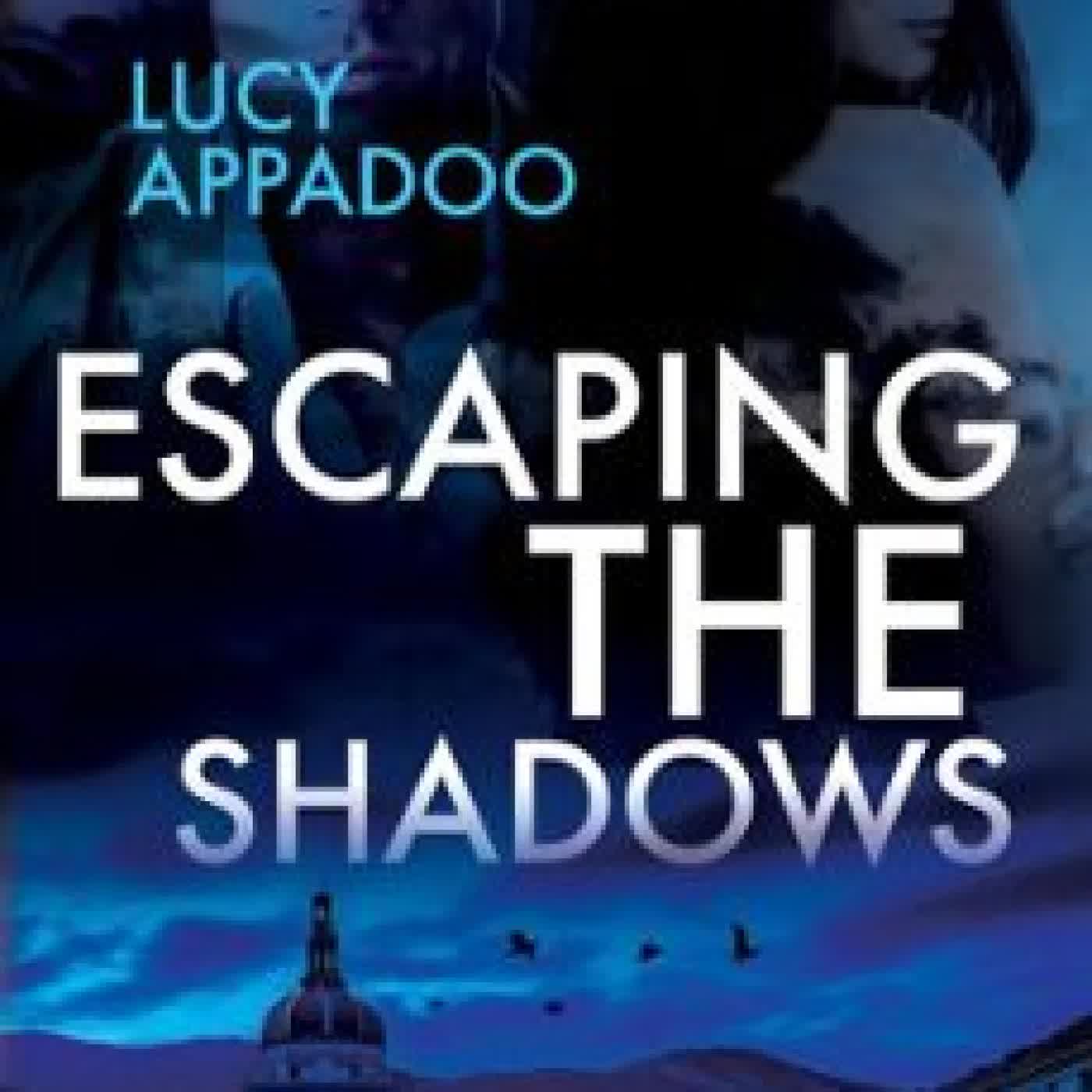 ESCAPING THE SHADOWS LUCY APPADOO