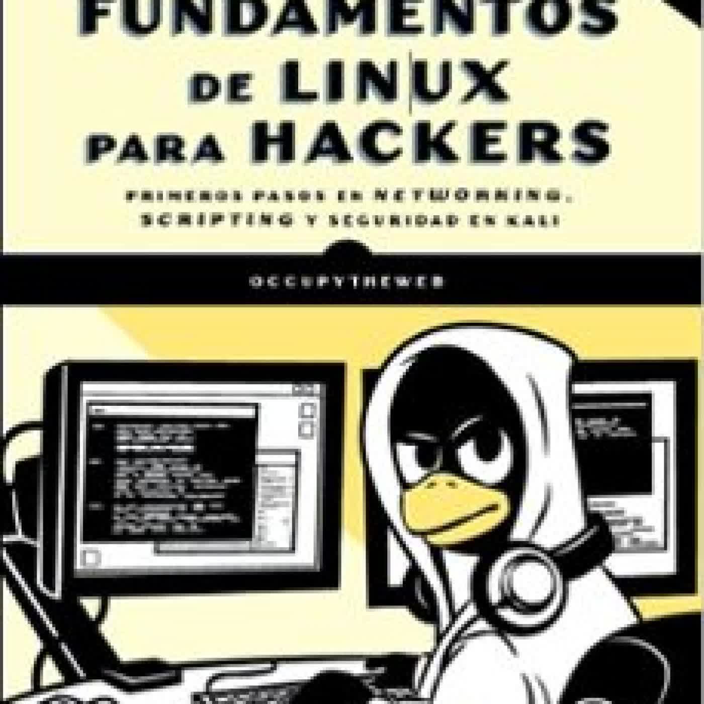 FUNDAMENTOS DE LINUX PARA HACKERS. 2ª EDICIÓN OCCUPYTHEWEB