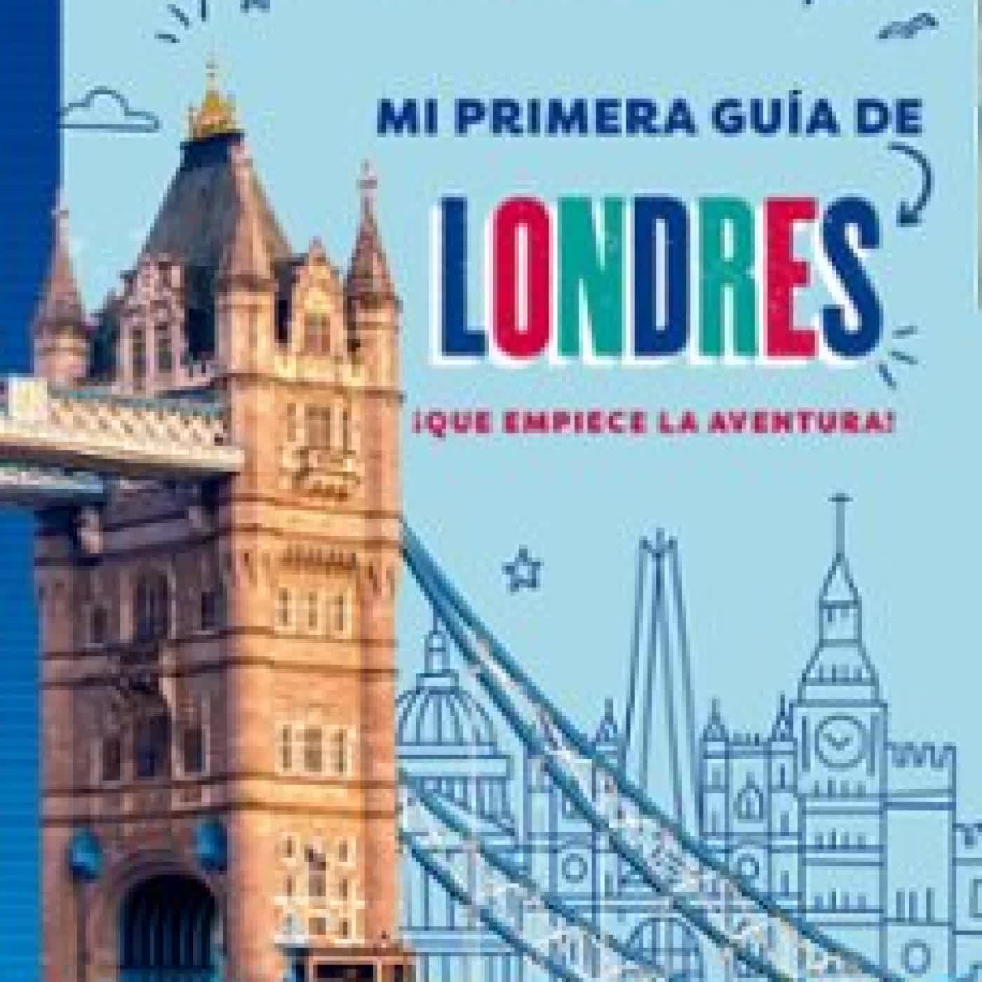 MI PRIMERA GUÍA DE LONDRES Varios autores