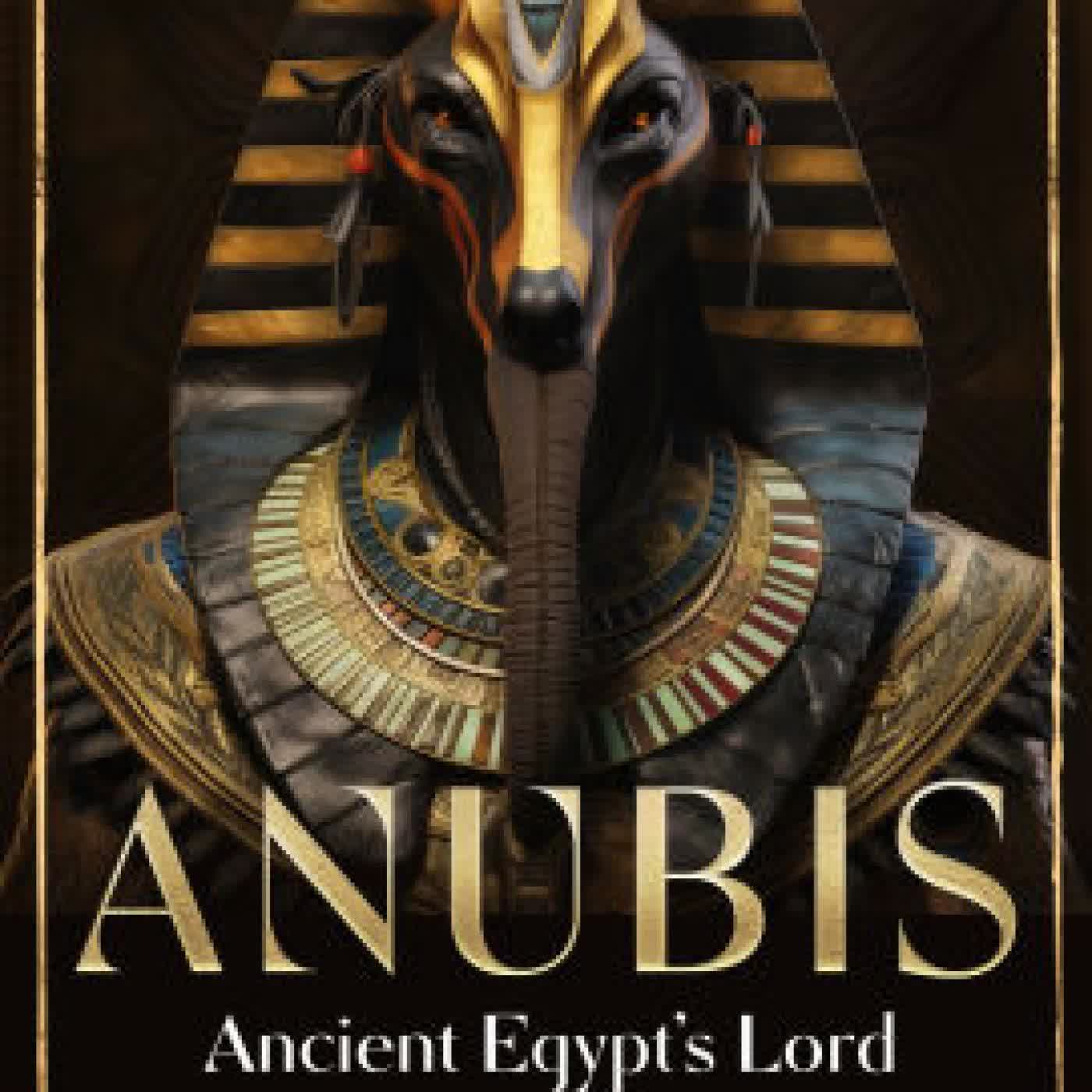 Anubis - Ancient Egypt's Lord of Death and Protection by Charlie Larson, Jason Miller on Iphone New Format