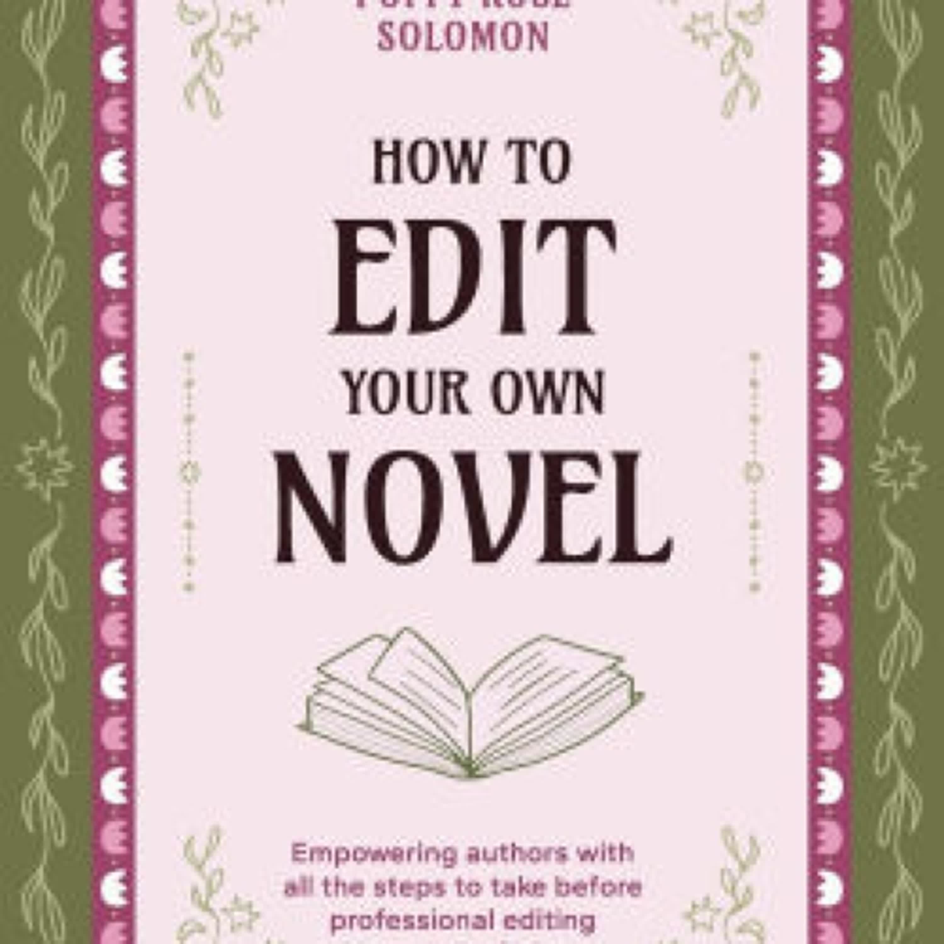 Read online: How to Edit Your Own Novel by Poppy Rose Solomon