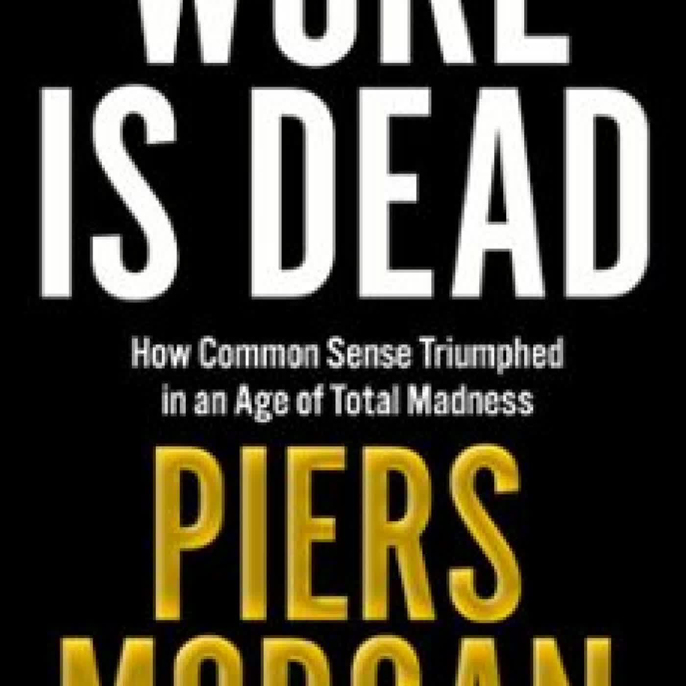 WOKE IS DEAD PIERS MORGAN
