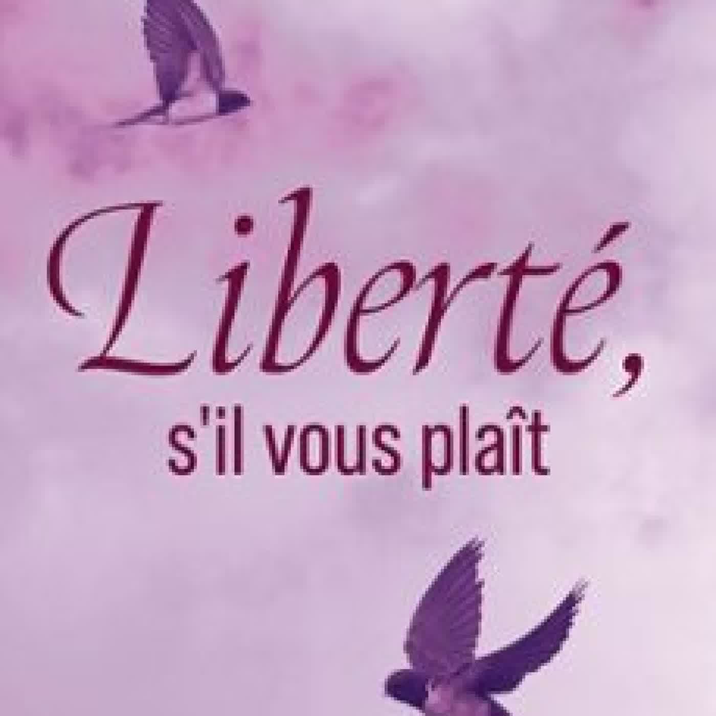 LIBERTÉ, S'IL VOUS PLAÎT LILOU LE ROY-MURGIA
