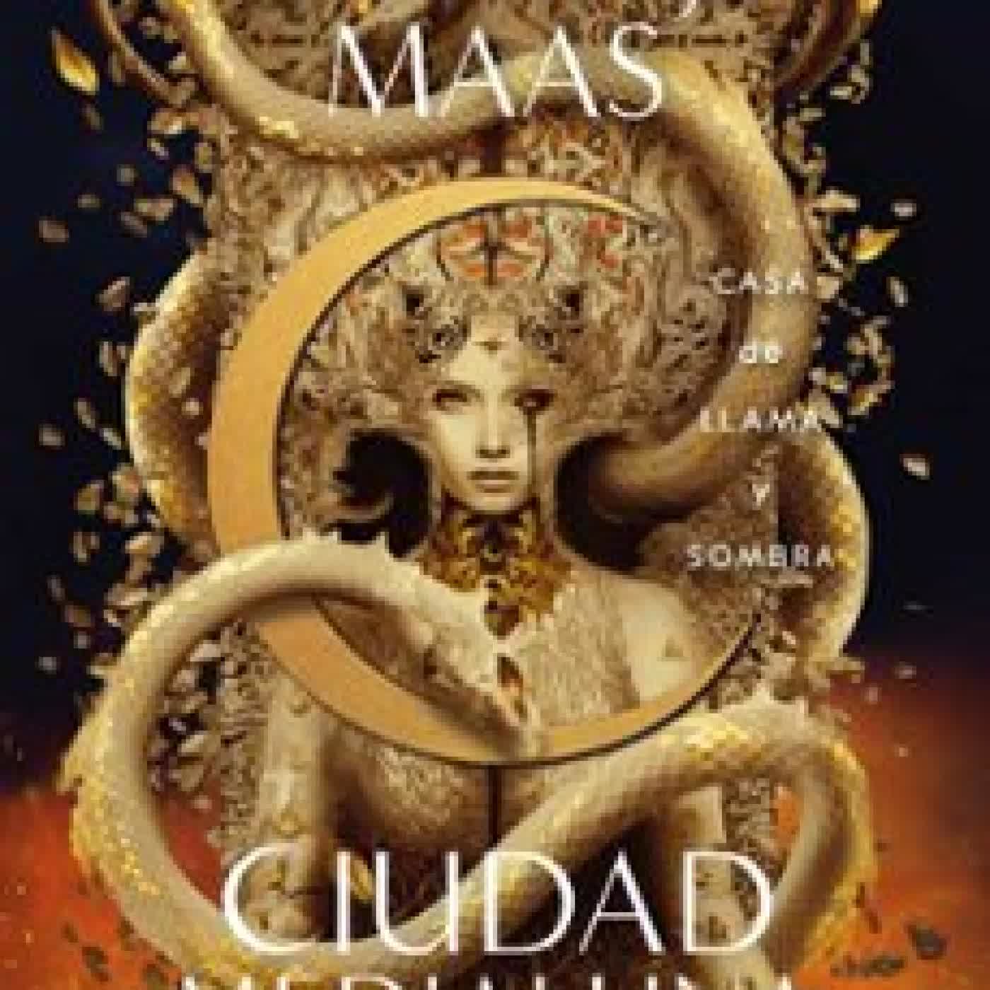 CASA DE LLAMA Y SOMBRA (CIUDAD MEDIALUNA 3) SARAH J. MAAS