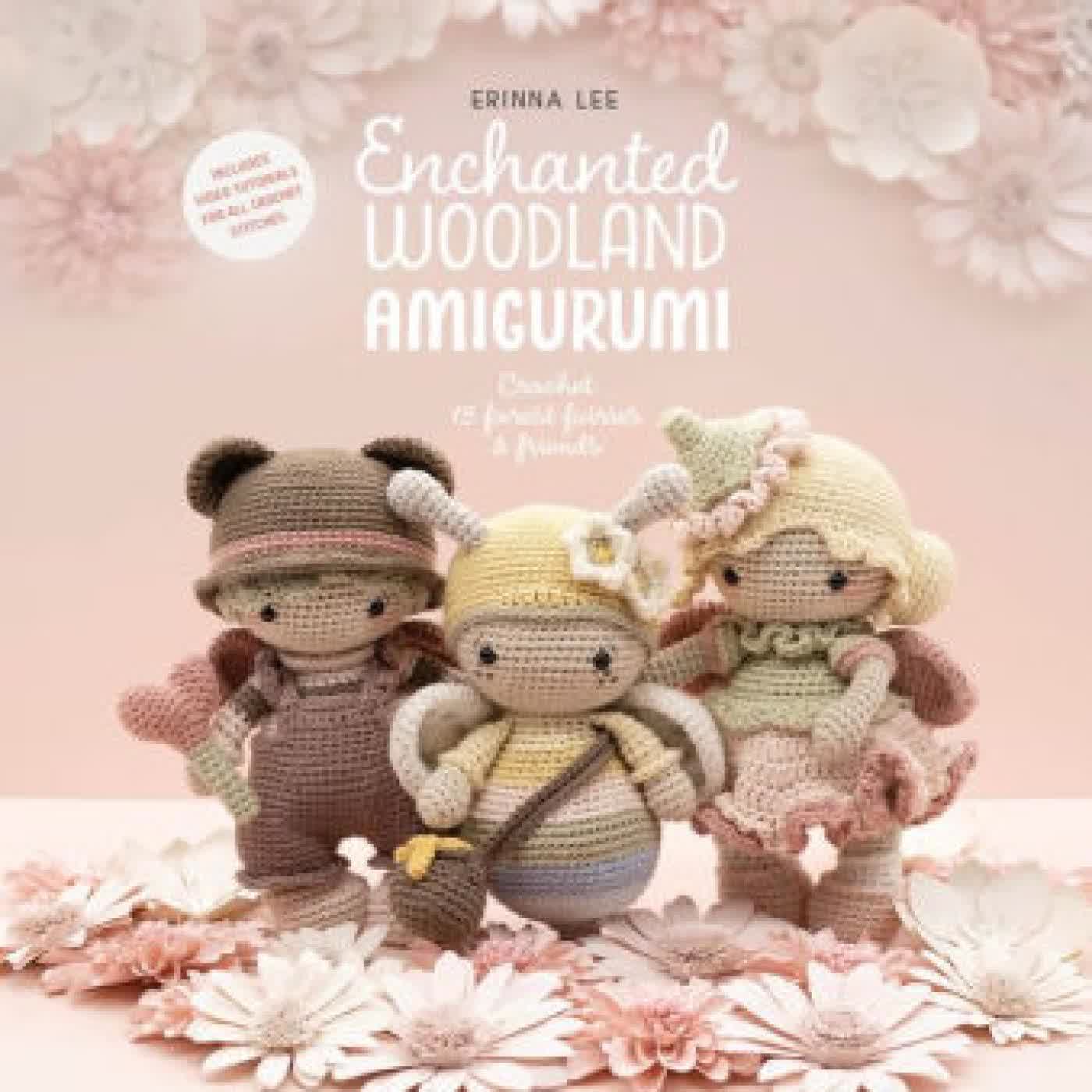 Read online: Enchanted Woodland Amigurumi: Crochet 15 forest fairies & friends by Erinna Lee