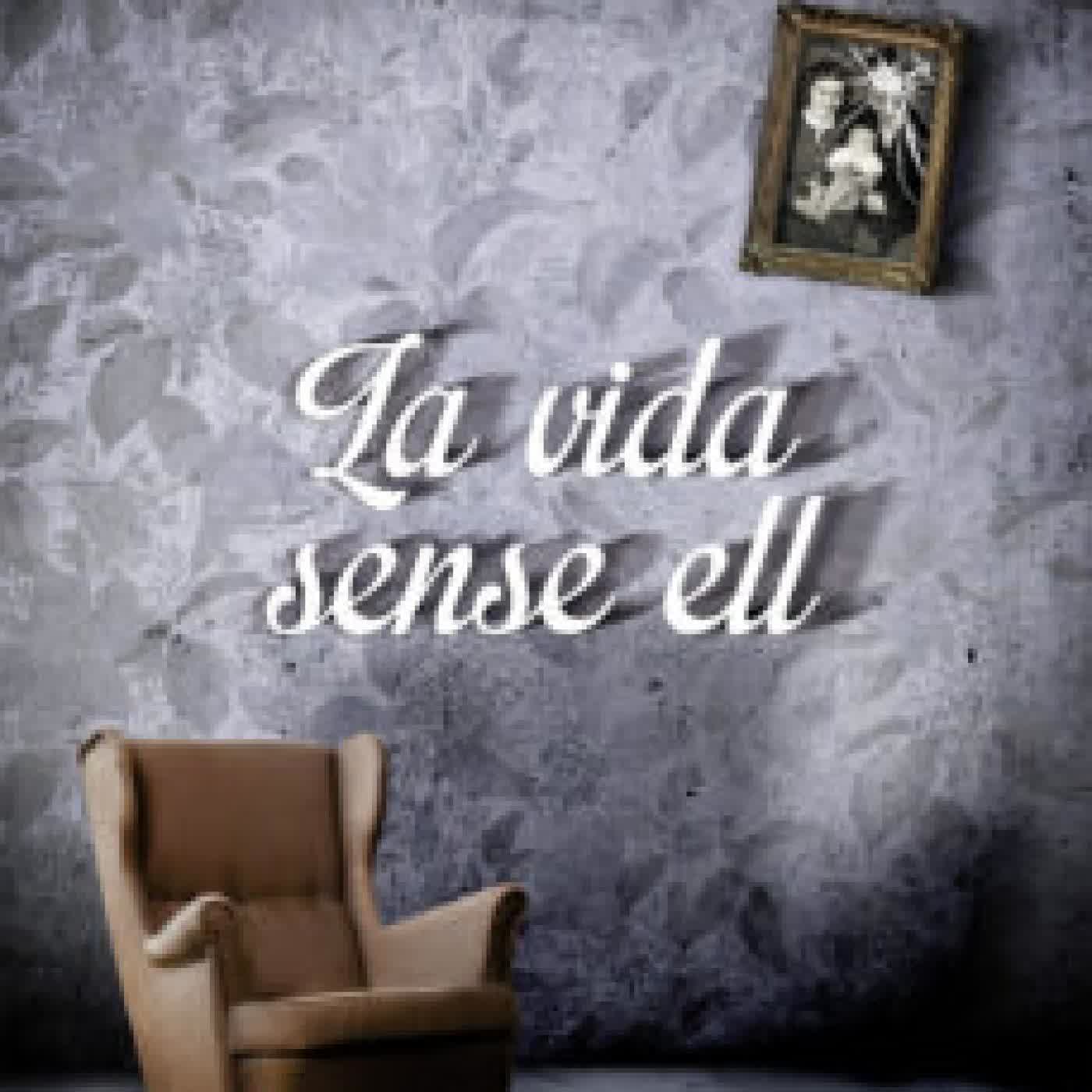 LA VIDA SENSE ELL ISABEL CLARA SIMO, MARLET SUNYER
