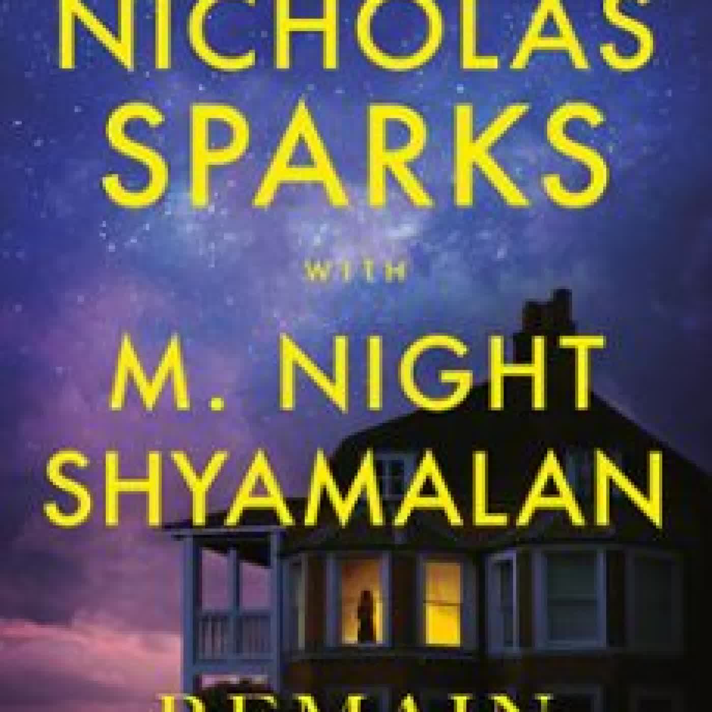 REMAIN Nicholas Sparks, M. NIGHT SHYAMALAN