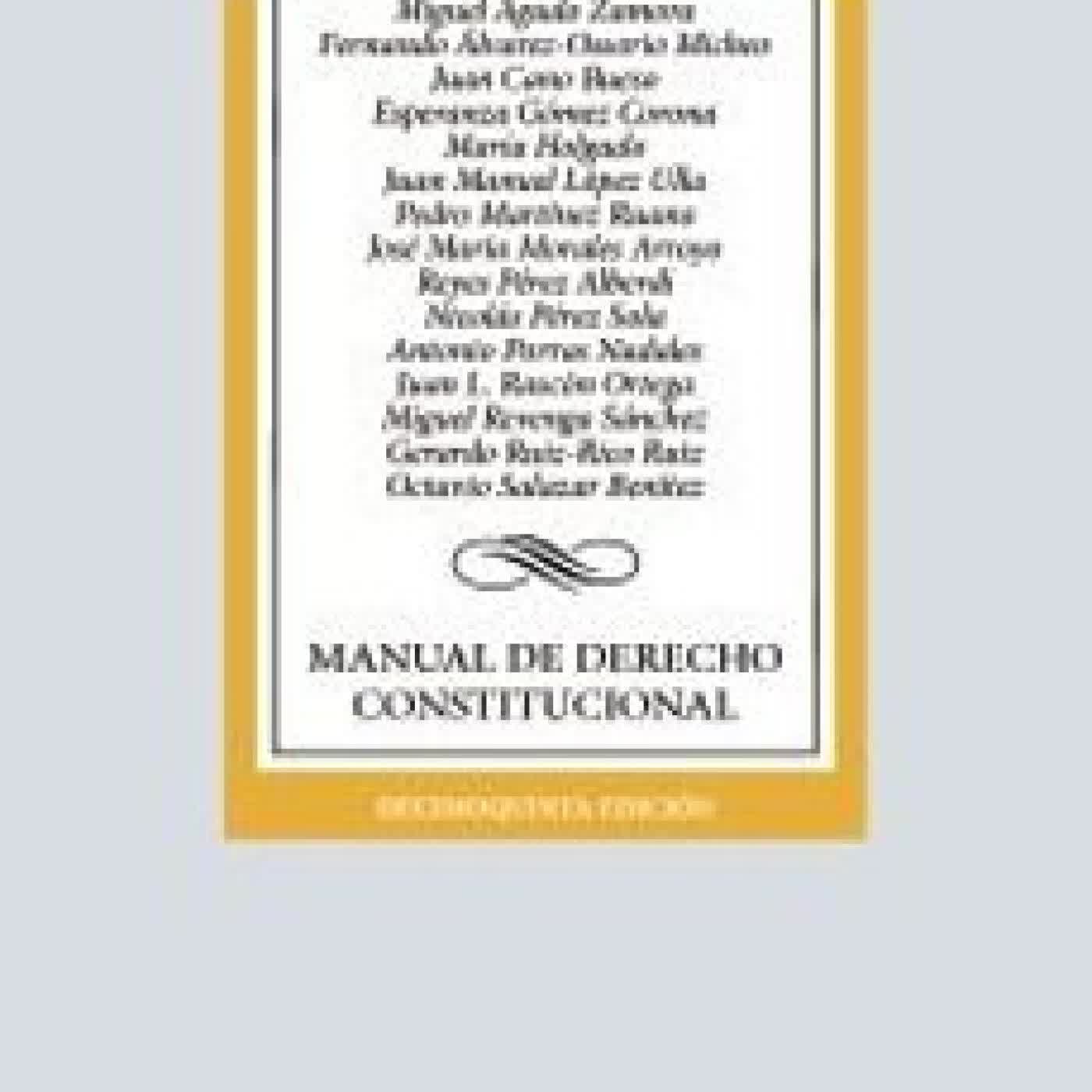 MANUAL DE DERECHO CONSTITUCIONAL (15ª ED.) Miguel Agudo Zamora, Fernando Álvarez Ossorio Micheo