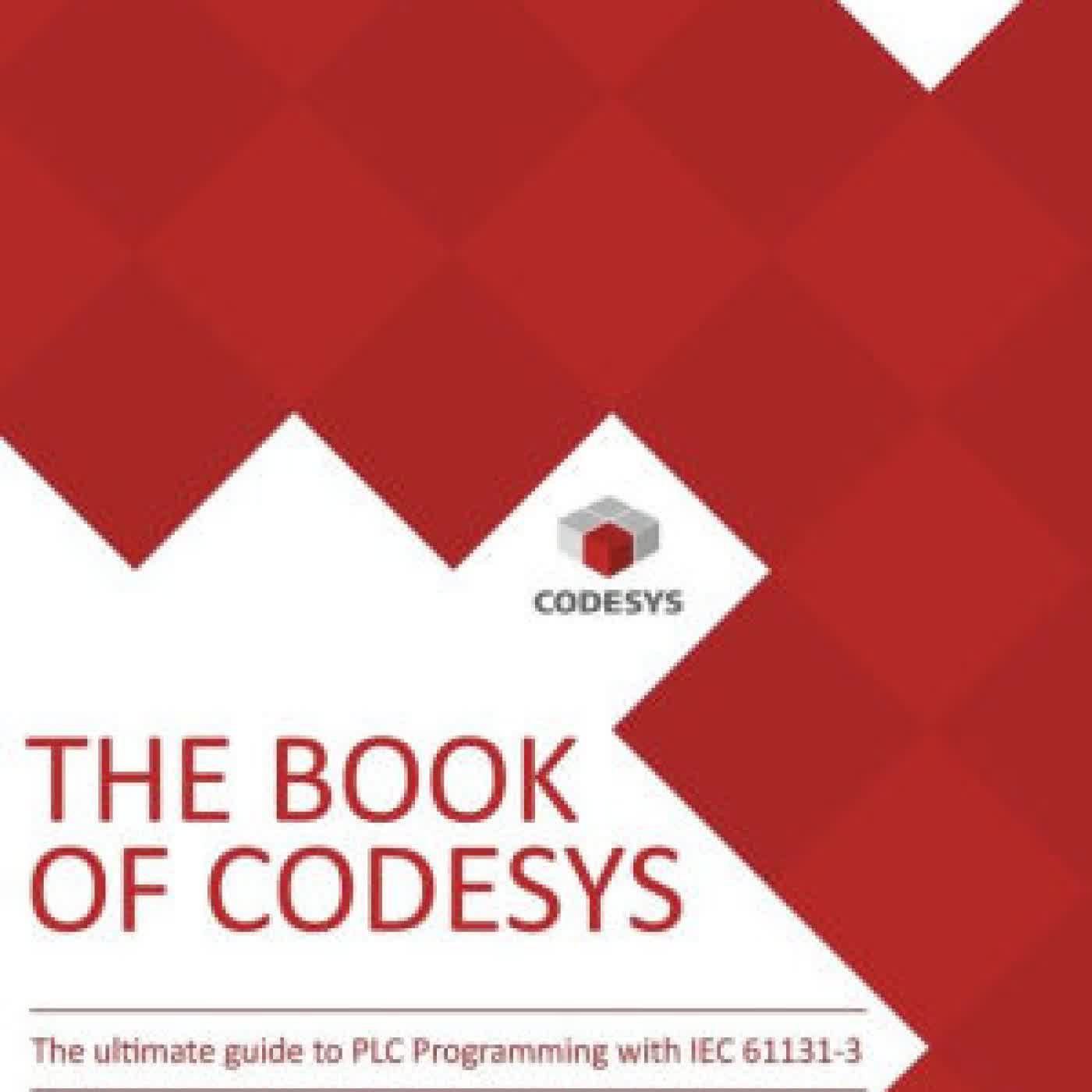 Read online: The Book of CODESYS: The ultimate guide to PLC and Industrial Controls programming with the CODESYS IDE and IEC 61131-3. by